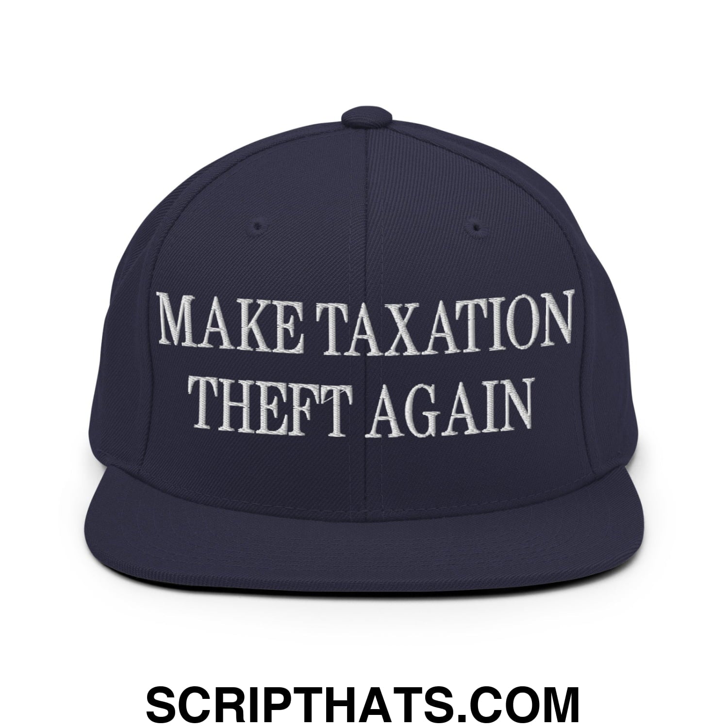 Make Taxation Theft Again Embroidered Flat Bill Brim Snapback Hat Navy