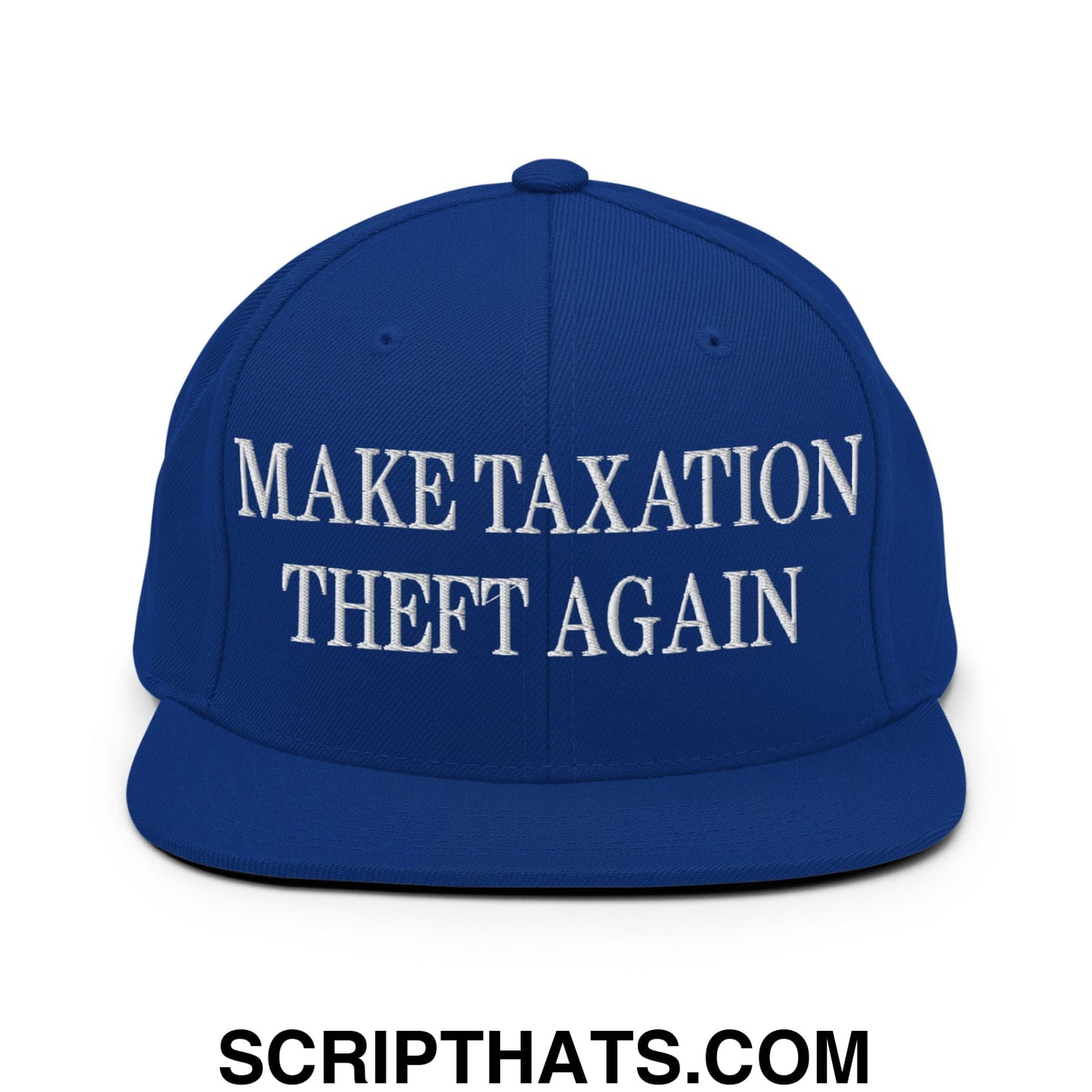 Make Taxation Theft Again Embroidered Flat Bill Brim Snapback Hat Royal Blue