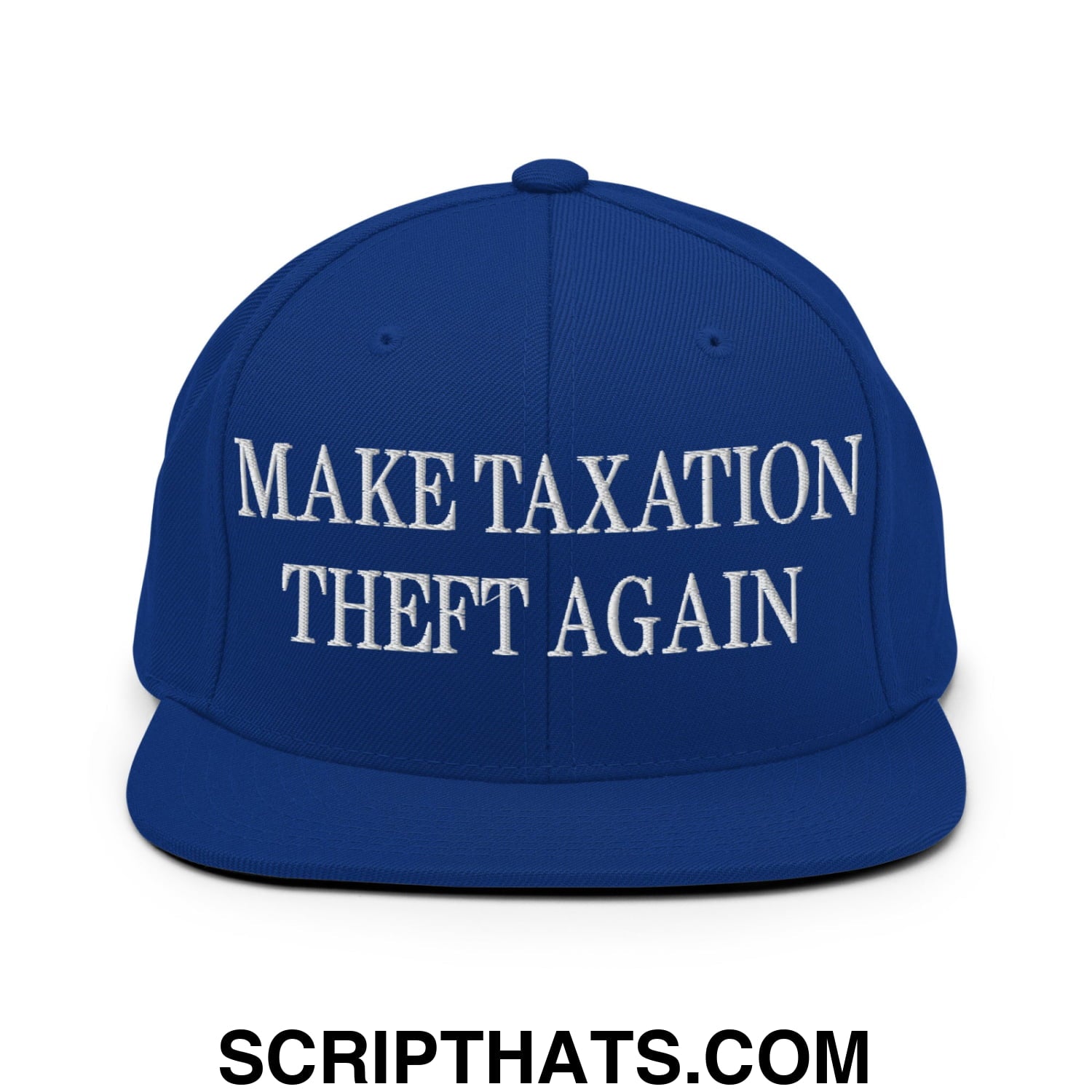 Make Taxation Theft Again Embroidered Flat Bill Brim Snapback Hat Royal Blue