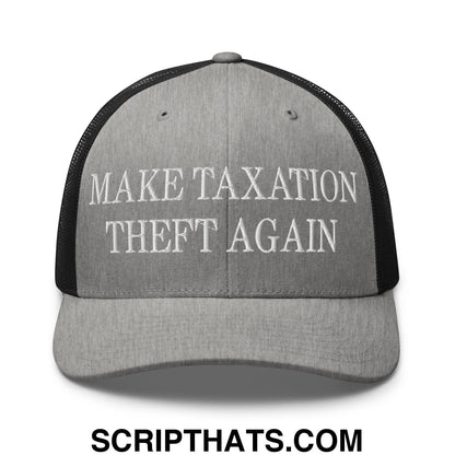 Make Taxation Theft Again Embroidered Mesh Trucker Hat Heather Black