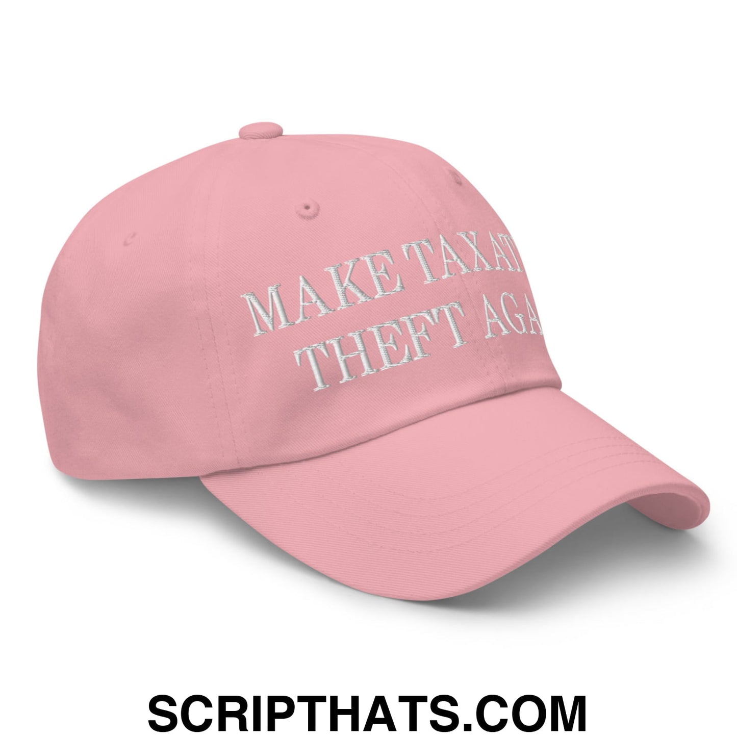 Make Taxation Theft Again Embroidered Unstructured Dad Hat Pink