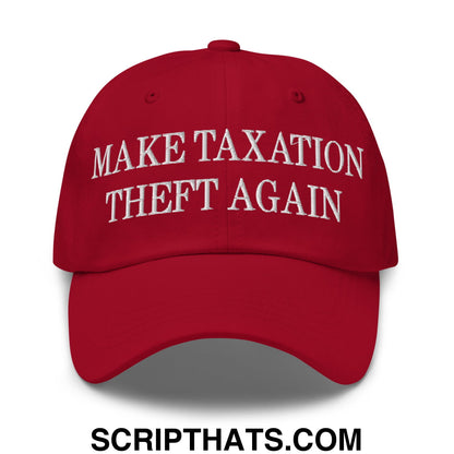 Make Taxation Theft Again Embroidered Unstructured Dad Hat Cranberry