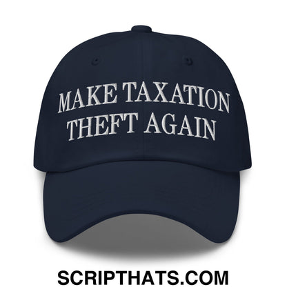 Make Taxation Theft Again Embroidered Unstructured Dad Hat Navy