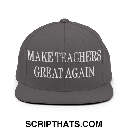 Make Teachers Great Again Embroidered Flat Bill Brim Snapback Hat Dark Grey