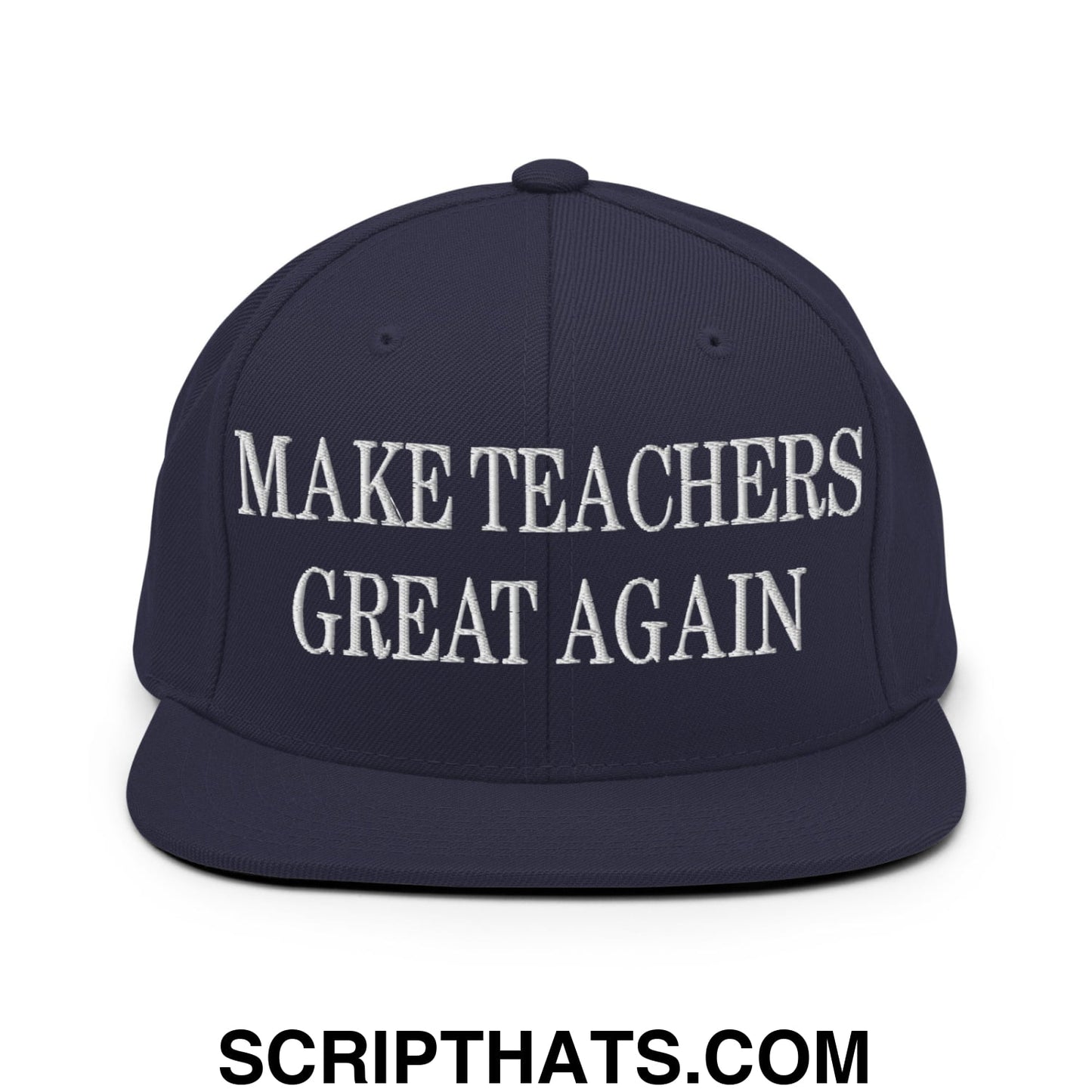 Make Teachers Great Again Embroidered Flat Bill Brim Snapback Hat Navy