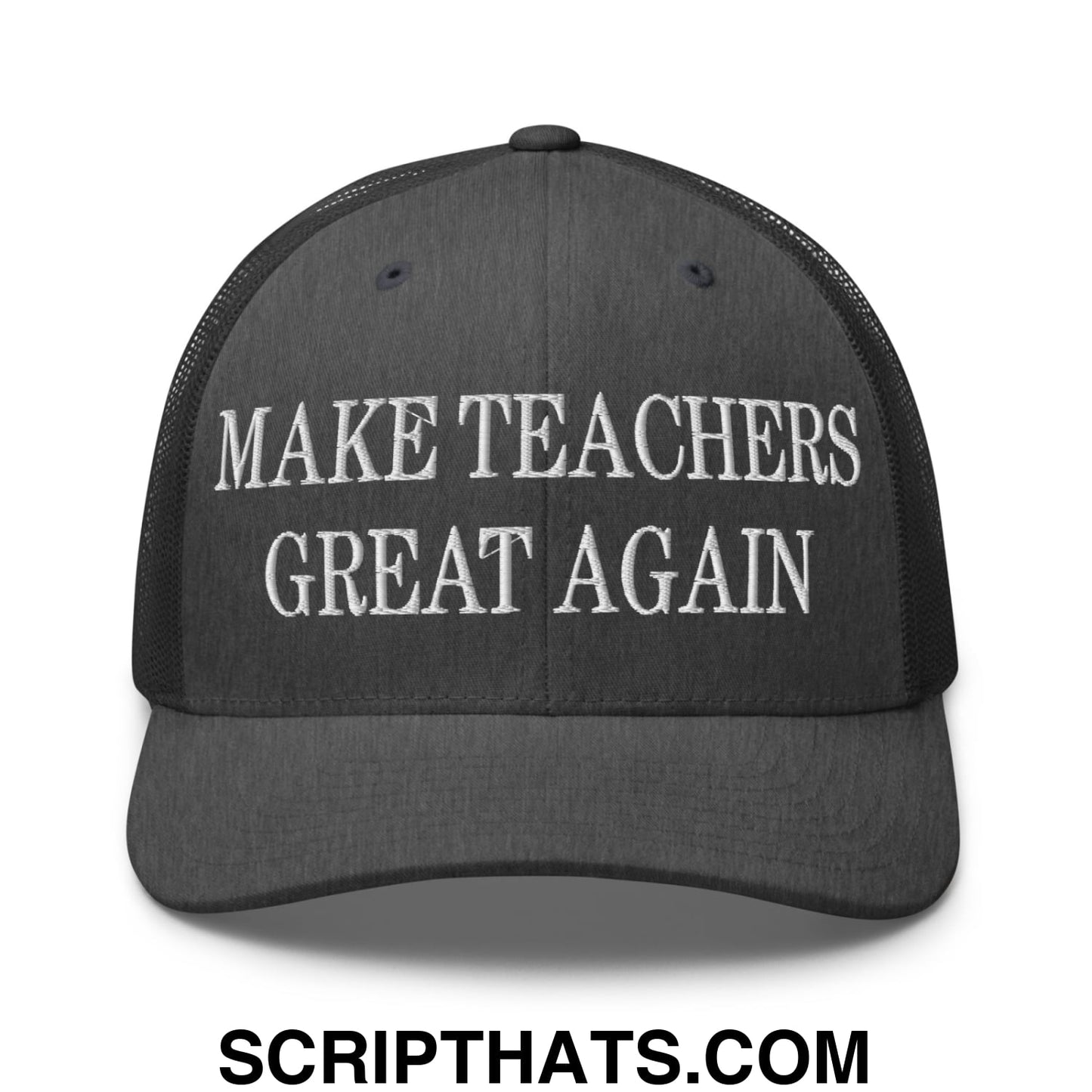 Make Teachers Great Again Embroidered Mesh Trucker Hat Dark Heather Gray