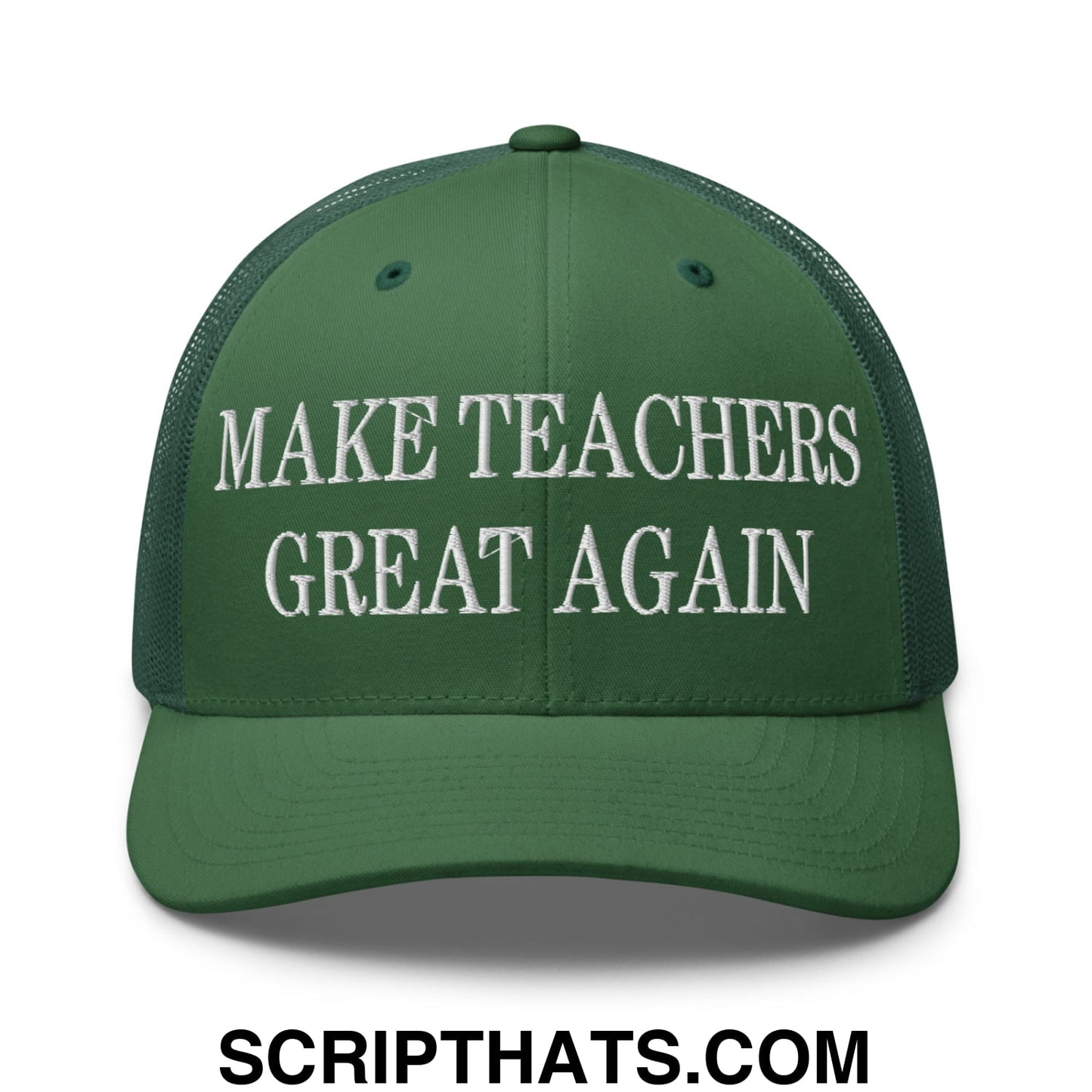 Make Teachers Great Again Embroidered Mesh Trucker Hat Evergreen