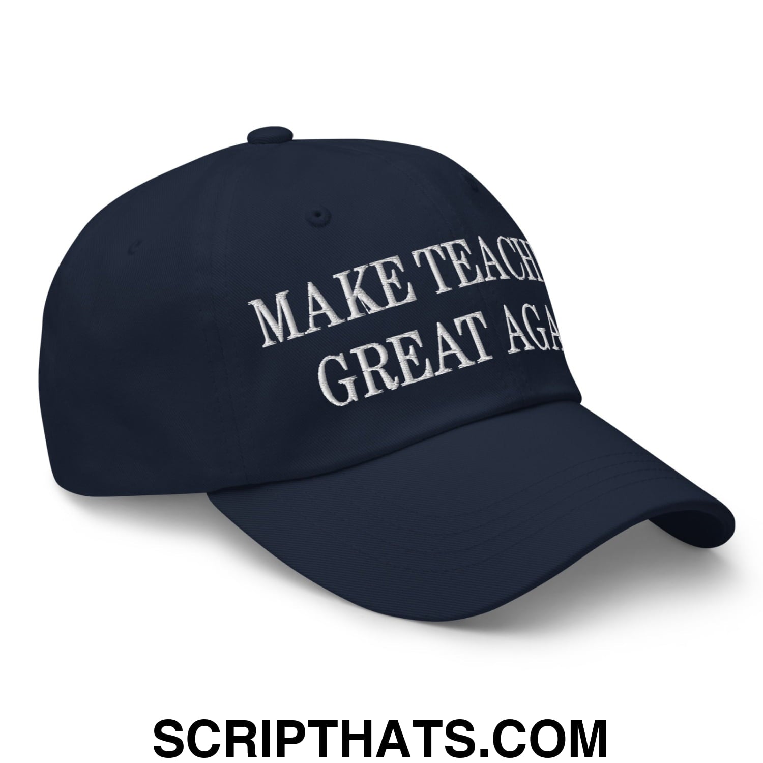 Make Teachers Great Again Embroidered Unstructured Dad Hat Navy