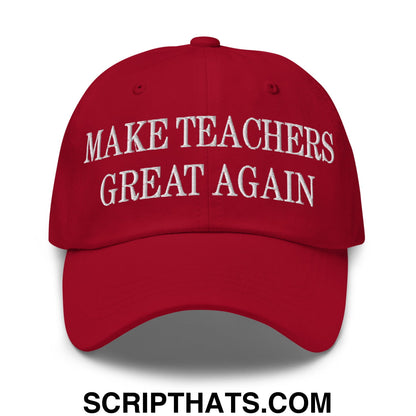 Make Teachers Great Again Embroidered Unstructured Dad Hat Cranberry