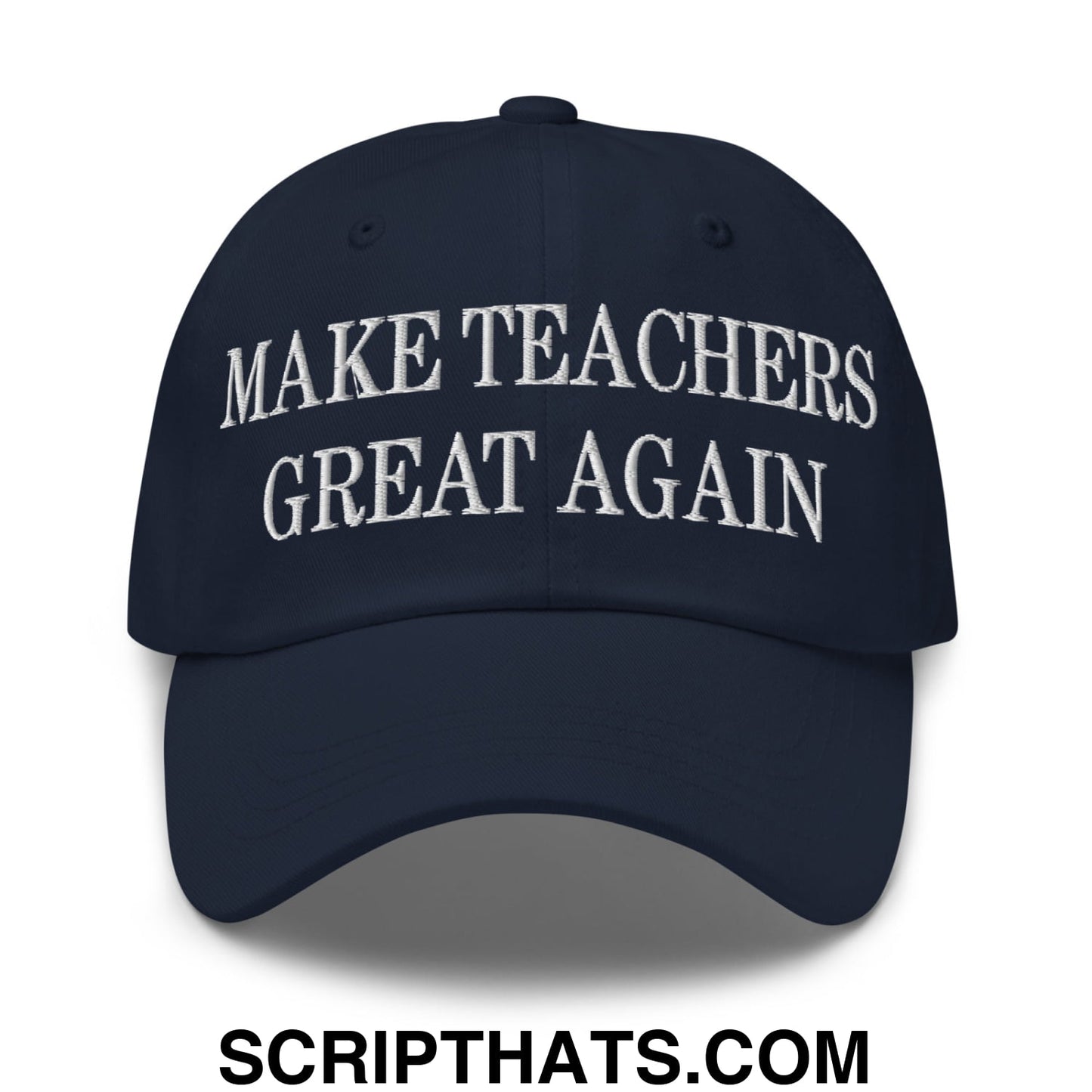 Make Teachers Great Again Embroidered Unstructured Dad Hat Navy