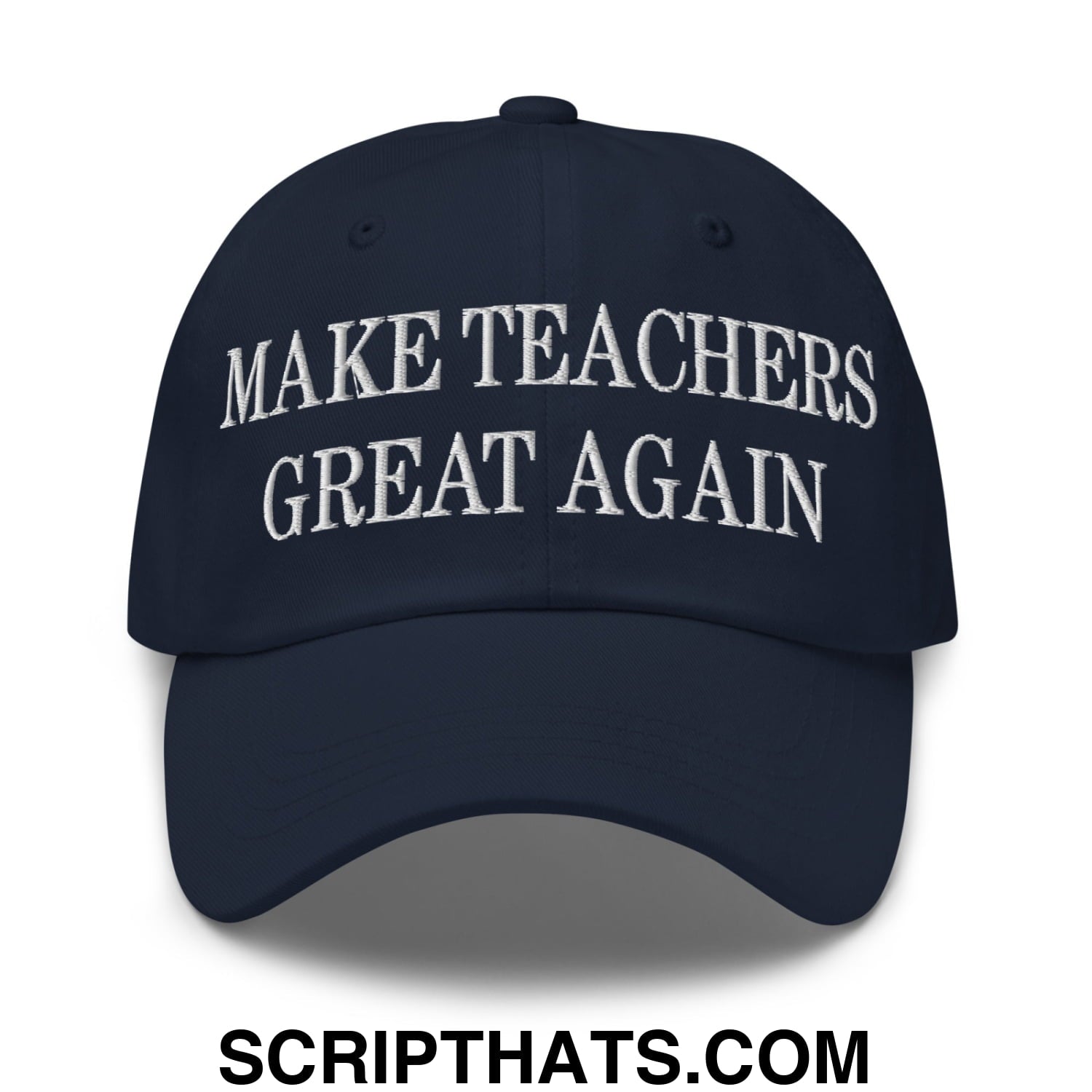 Make Teachers Great Again Embroidered Unstructured Dad Hat Navy