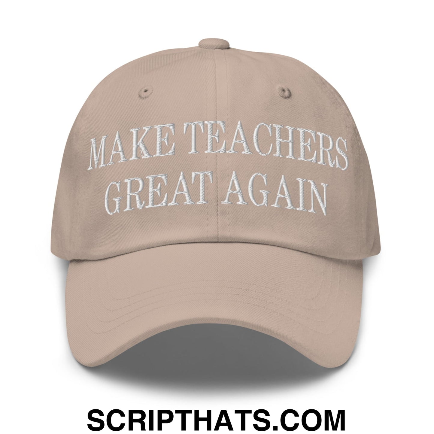 Make Teachers Great Again Embroidered Unstructured Dad Hat Stone