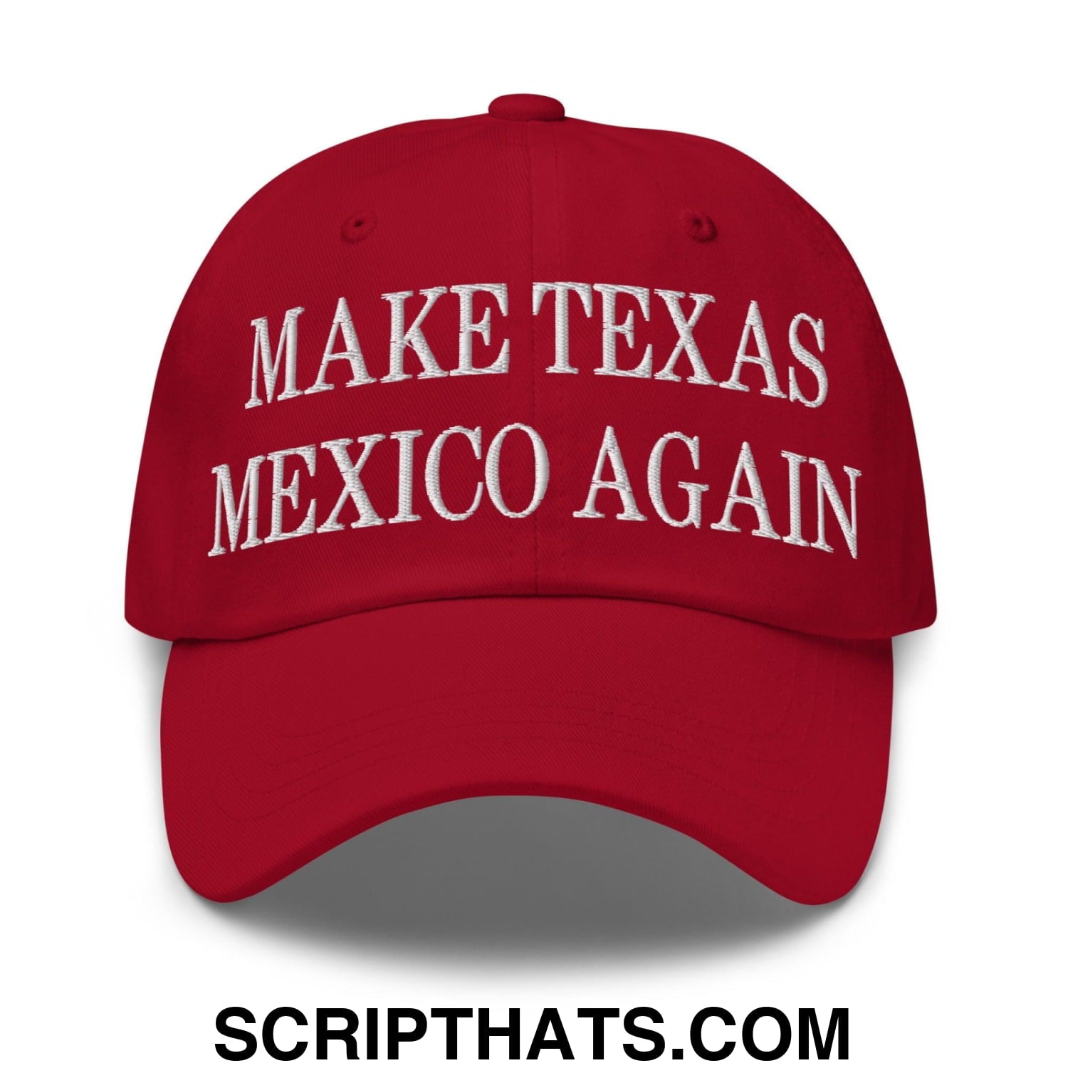 Make Texas Mexico Again Embroidered Dad Hat Cranberry