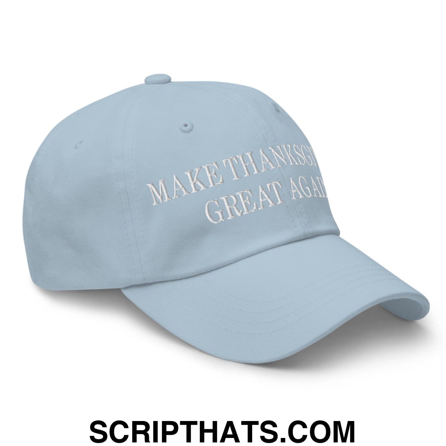Make Thanksgiving Great Again Embroidered Dad Hat Light Blue