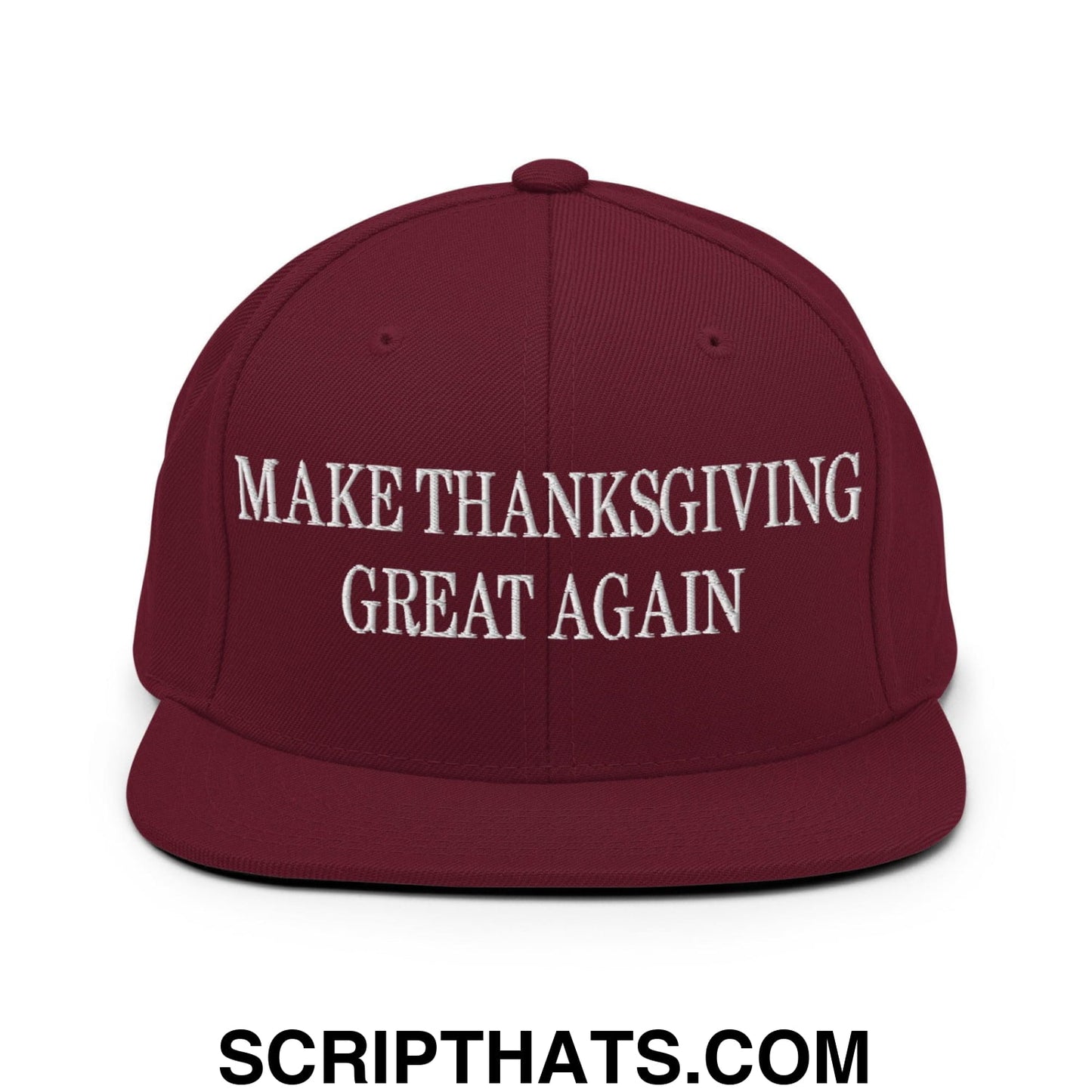 Make Thanksgiving Great Again Embroidered Flat Bill Brim Snapback Hat Maroon