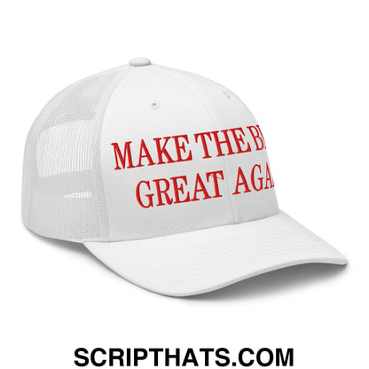 White mesh trucker hat with red embroidered text reading make the b great again on the front panel
