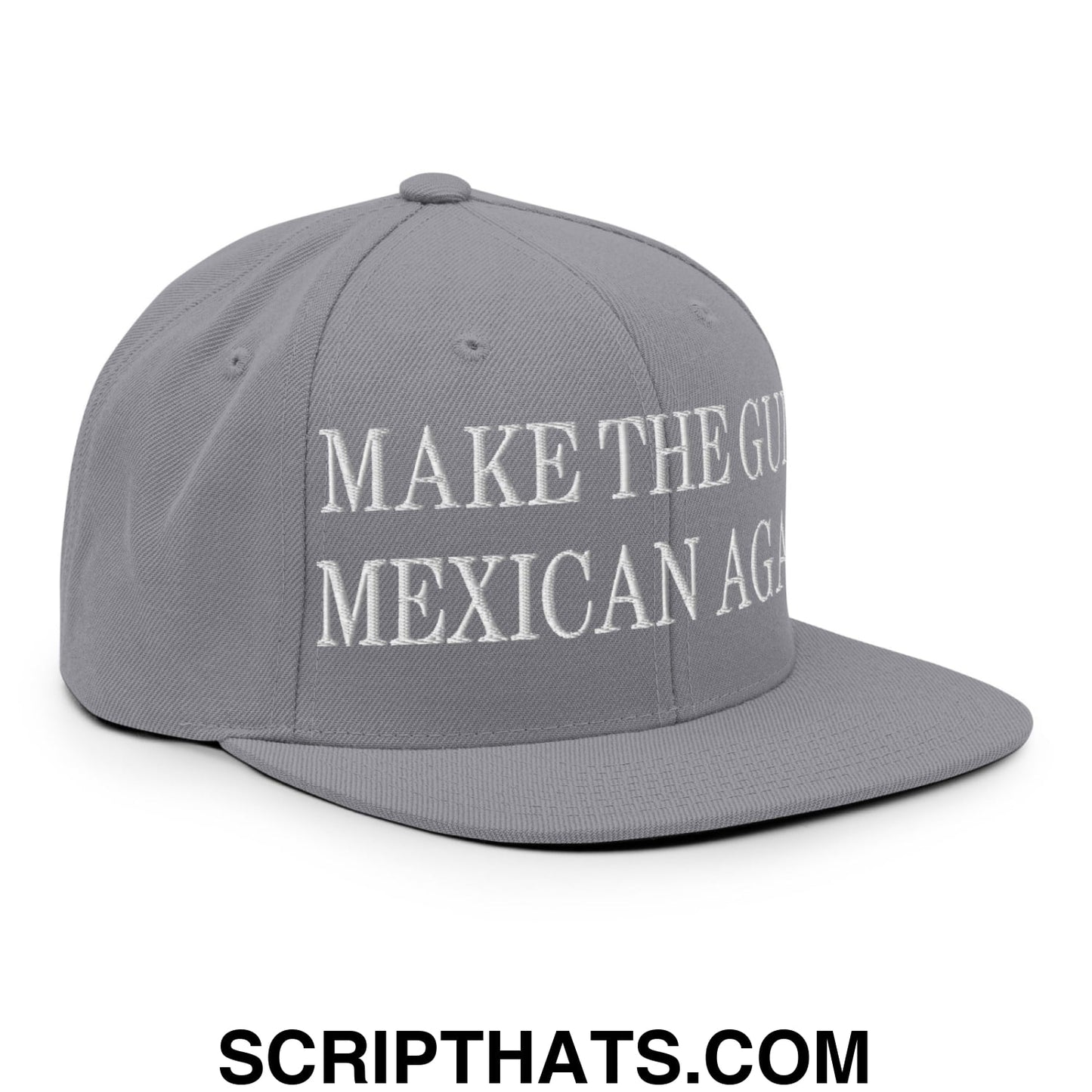 Make The Gulf Mexican Again Embroidered Flat Brim Bill Snapback Hat Silver