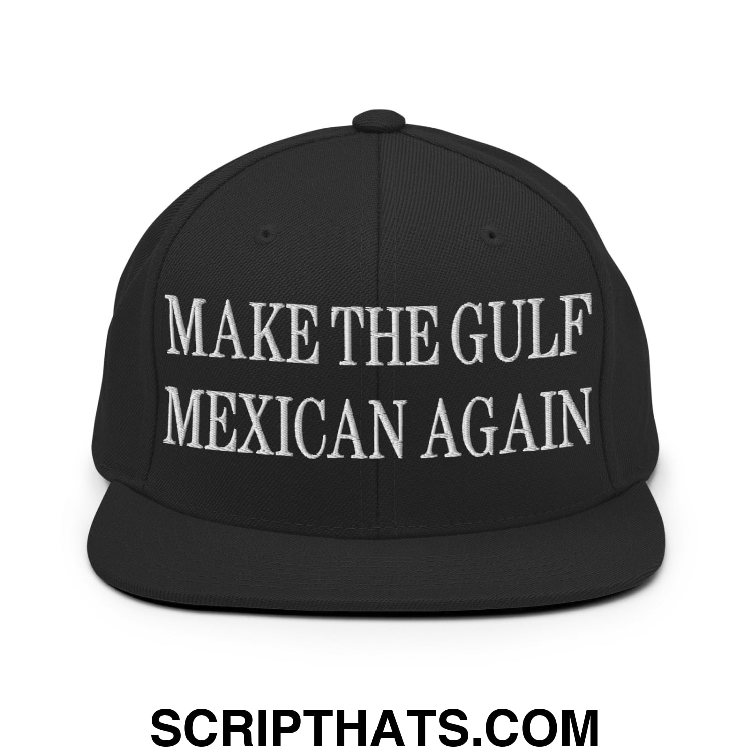 Make The Gulf Mexican Again Embroidered Flat Brim Bill Snapback Hat Black
