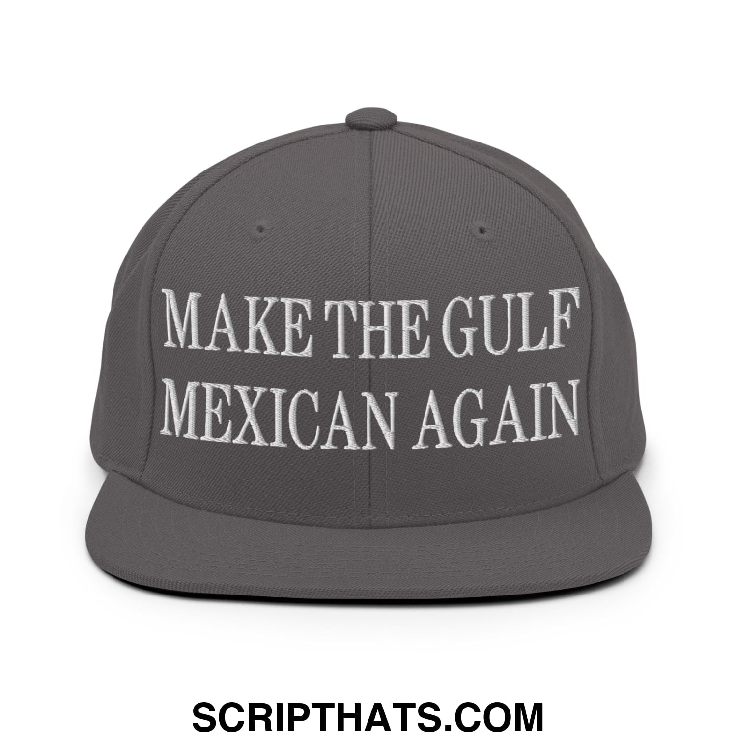 Make The Gulf Mexican Again Embroidered Flat Brim Bill Snapback Hat Dark Grey