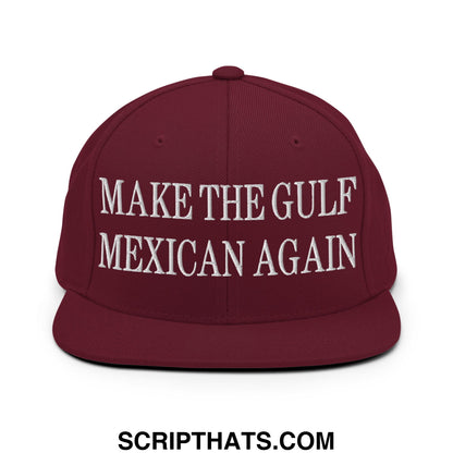 Make The Gulf Mexican Again Embroidered Flat Brim Bill Snapback Hat Maroon