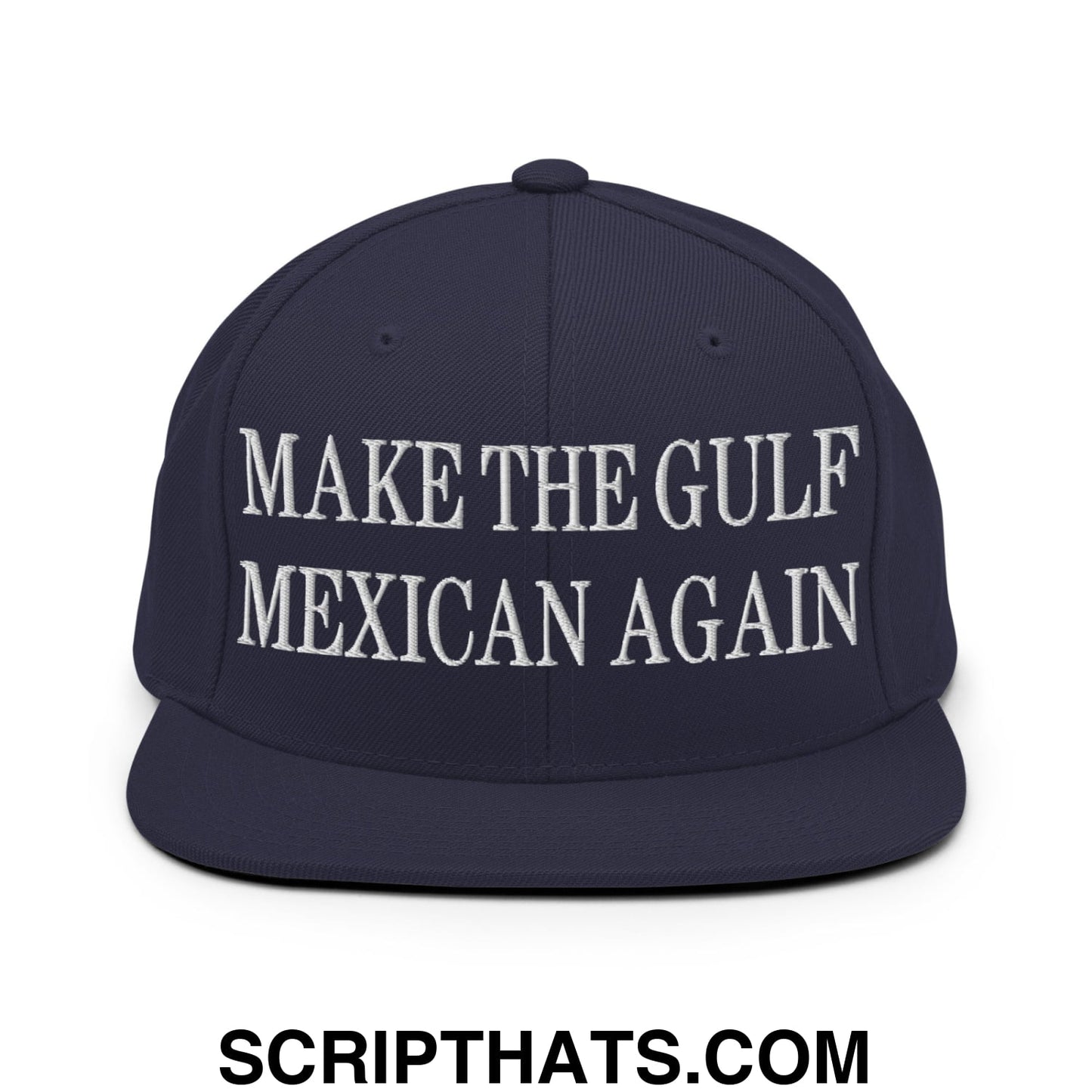 Make The Gulf Mexican Again Embroidered Flat Brim Bill Snapback Hat Navy