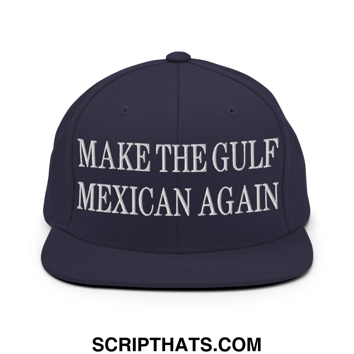 Make The Gulf Mexican Again Embroidered Flat Brim Bill Snapback Hat Navy
