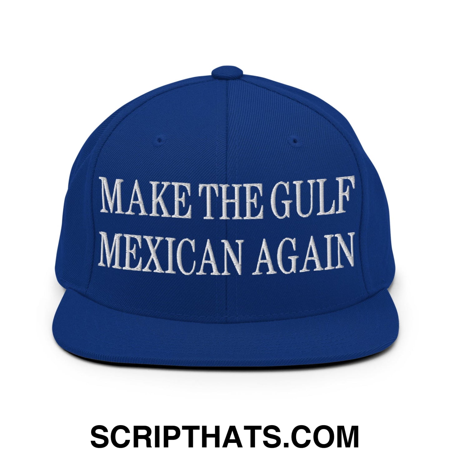 Make The Gulf Mexican Again Embroidered Flat Brim Bill Snapback Hat Royal Blue
