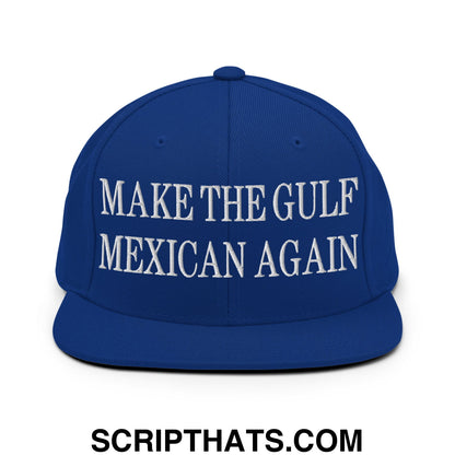 Make The Gulf Mexican Again Embroidered Flat Brim Bill Snapback Hat Royal Blue