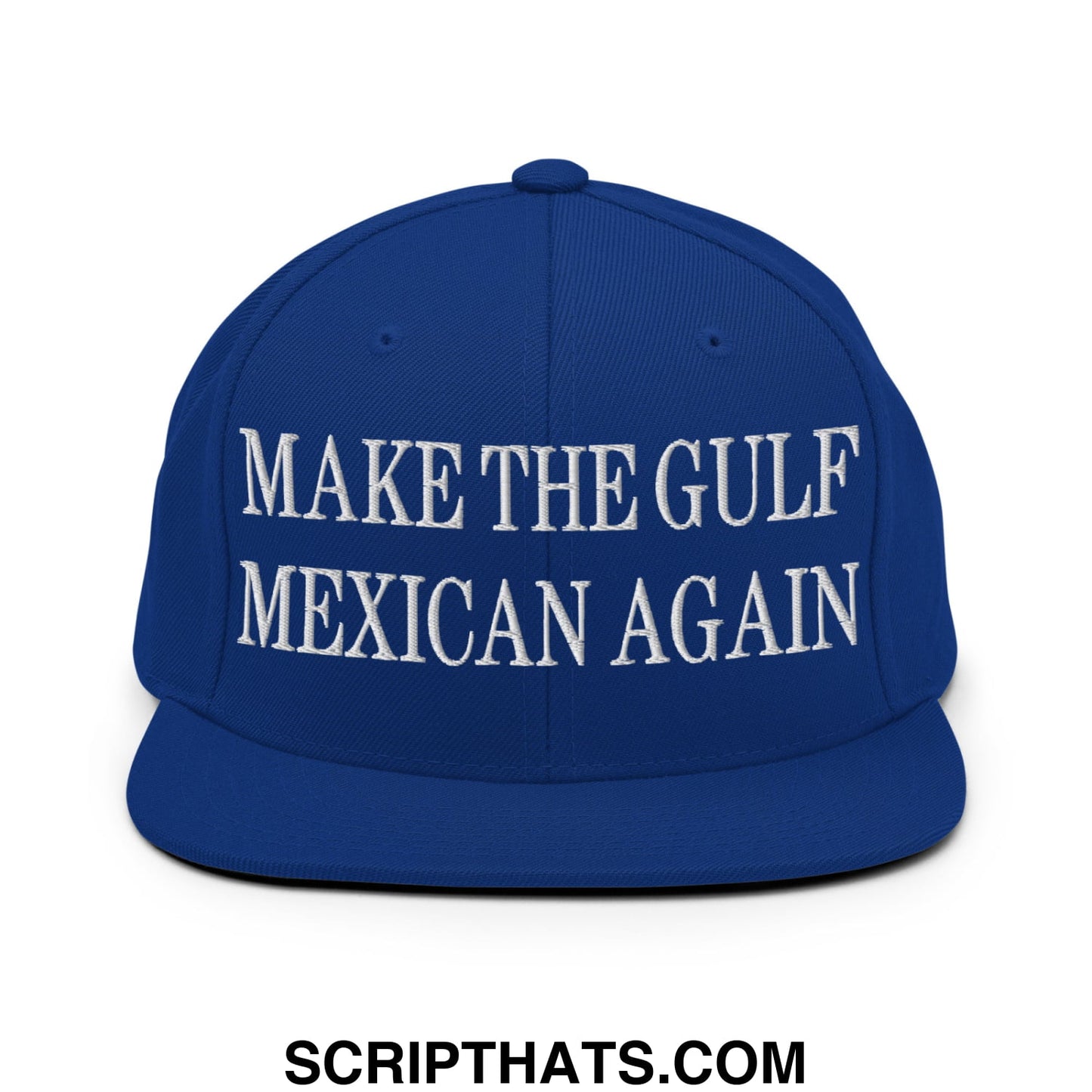 Make The Gulf Mexican Again Embroidered Flat Brim Bill Snapback Hat Royal Blue