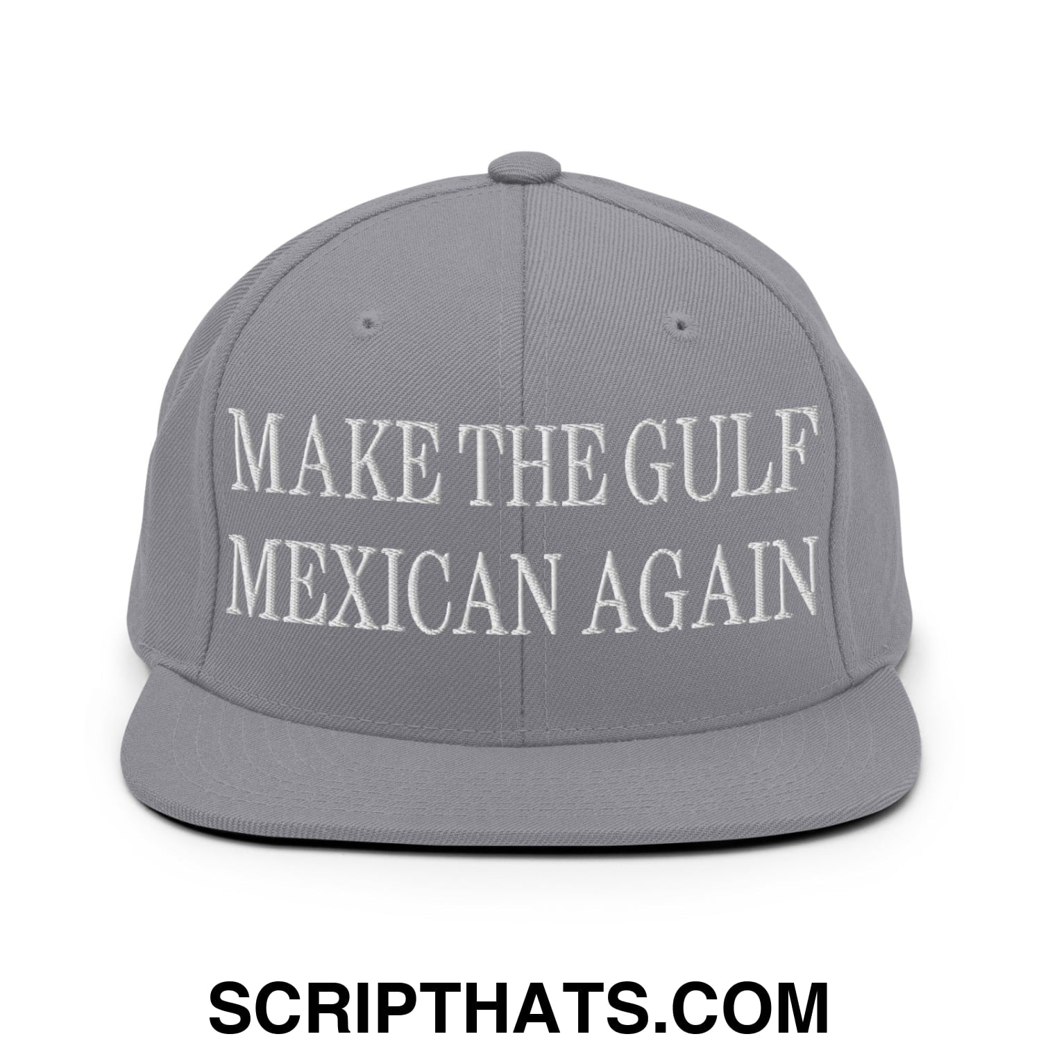 Make The Gulf Mexican Again Embroidered Flat Brim Bill Snapback Hat Silver