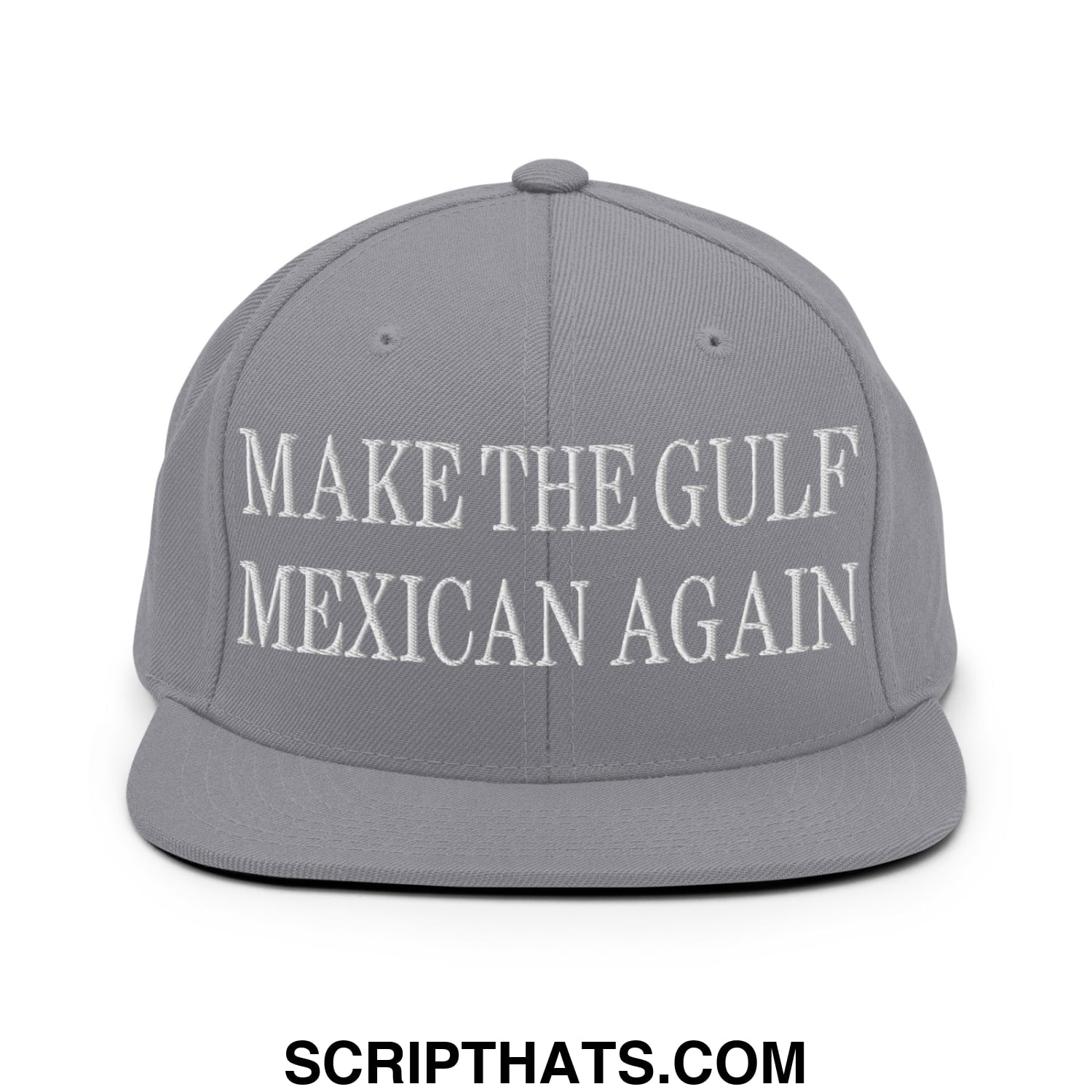 Make The Gulf Mexican Again Embroidered Flat Brim Bill Snapback Hat Silver