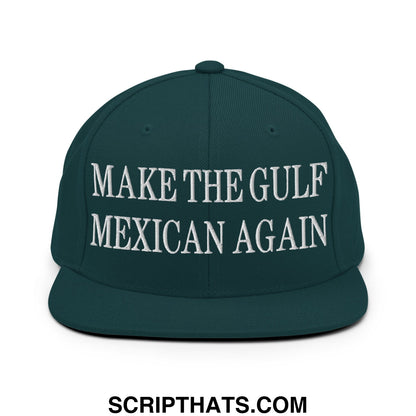 Make The Gulf Mexican Again Embroidered Flat Brim Bill Snapback Hat Spruce