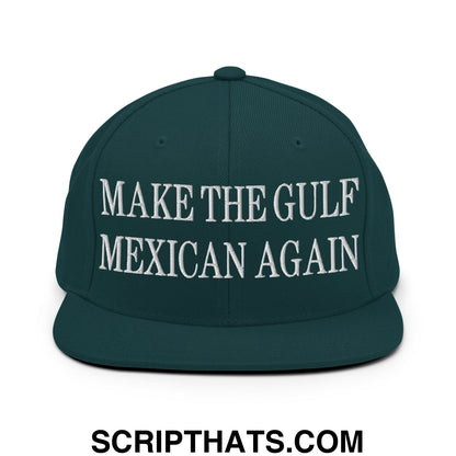 Make The Gulf Mexican Again Embroidered Flat Brim Bill Snapback Hat Spruce