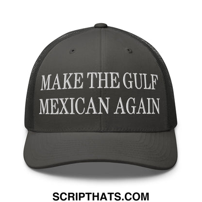 Make The Gulf Mexican Again Embroidered Mesh Trucker Hat Charcoal