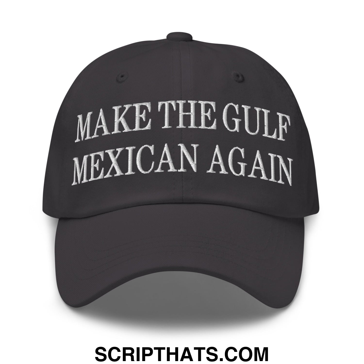 Make The Gulf Mexican Again Embroidered Unstructured Dad Hat Dark Grey