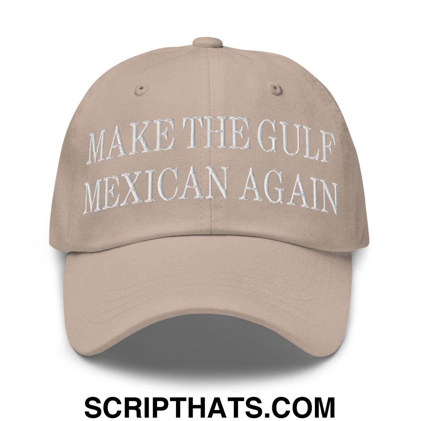 Make The Gulf Mexican Again Embroidered Unstructured Dad Hat Stone