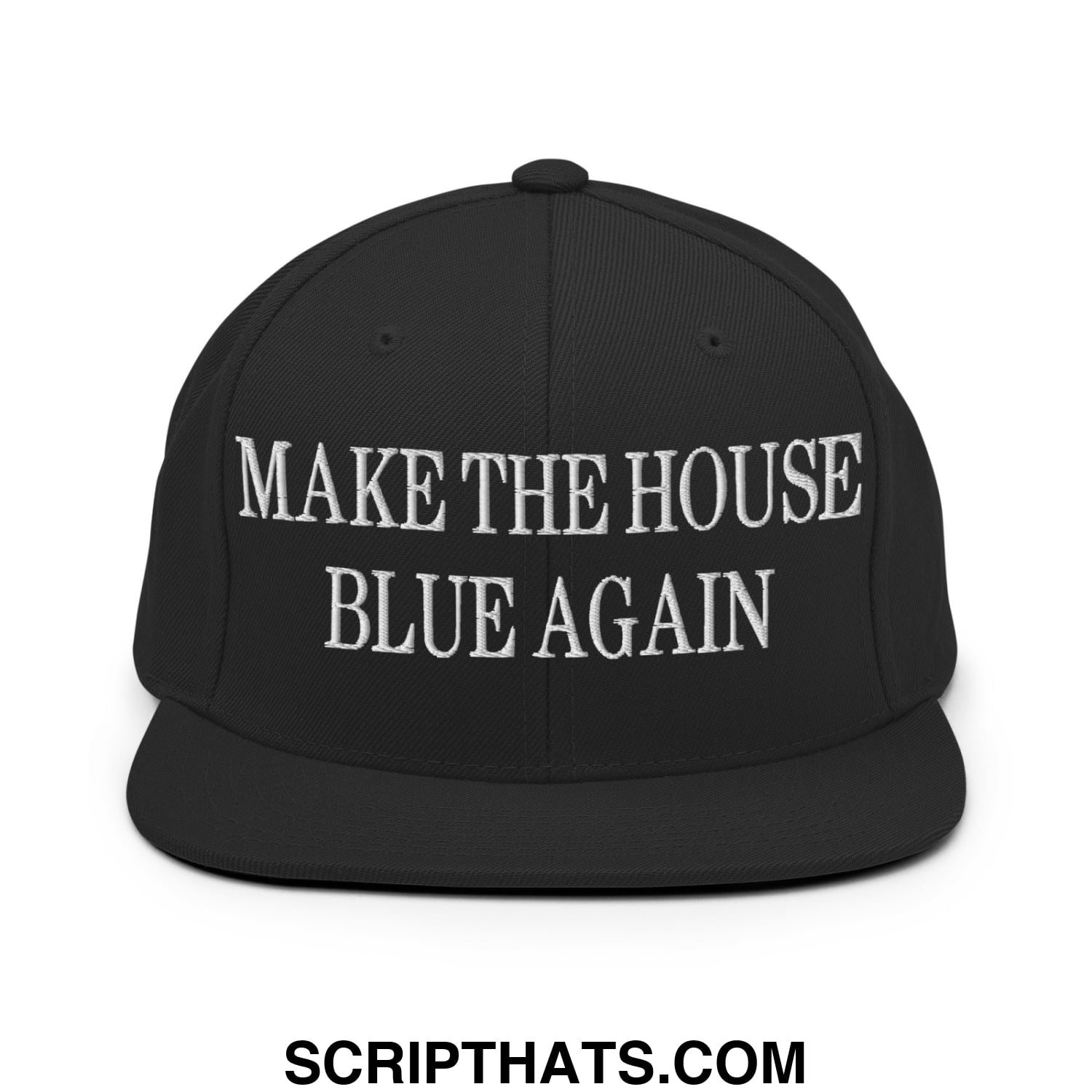 Make The House Blue Again Embroidered Flat Bill Brim Snapback Hat Black