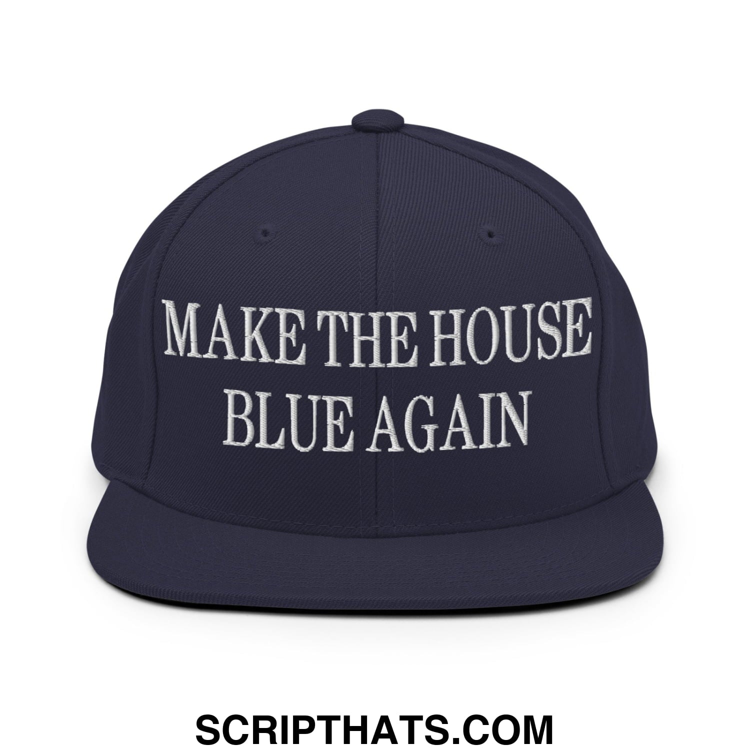 Make The House Blue Again Embroidered Flat Bill Brim Snapback Hat Navy