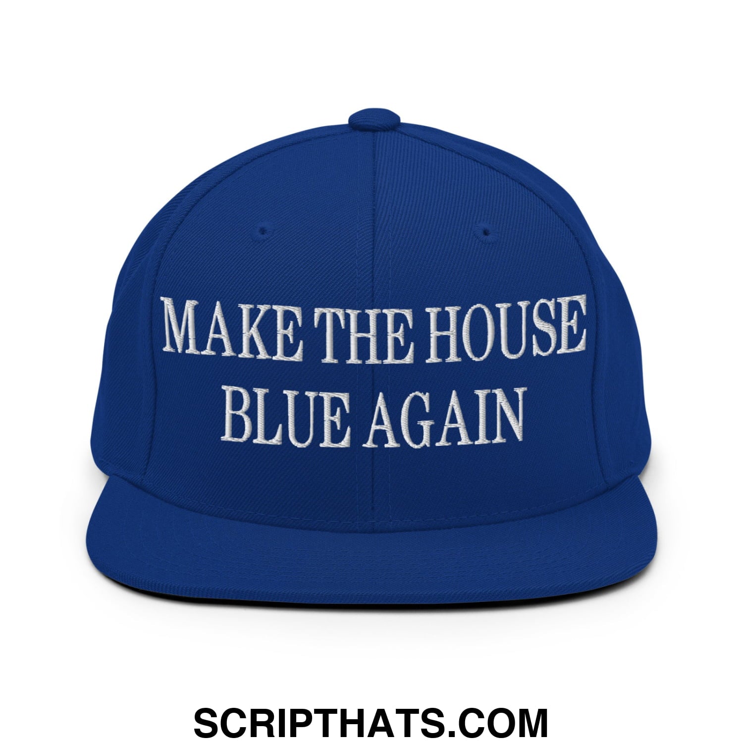 Make The House Blue Again Embroidered Flat Bill Brim Snapback Hat Royal Blue