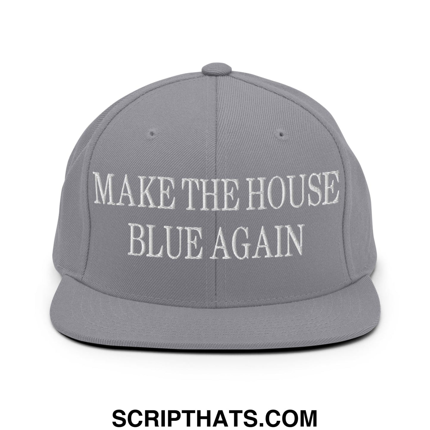 Make The House Blue Again Embroidered Flat Bill Brim Snapback Hat Silver