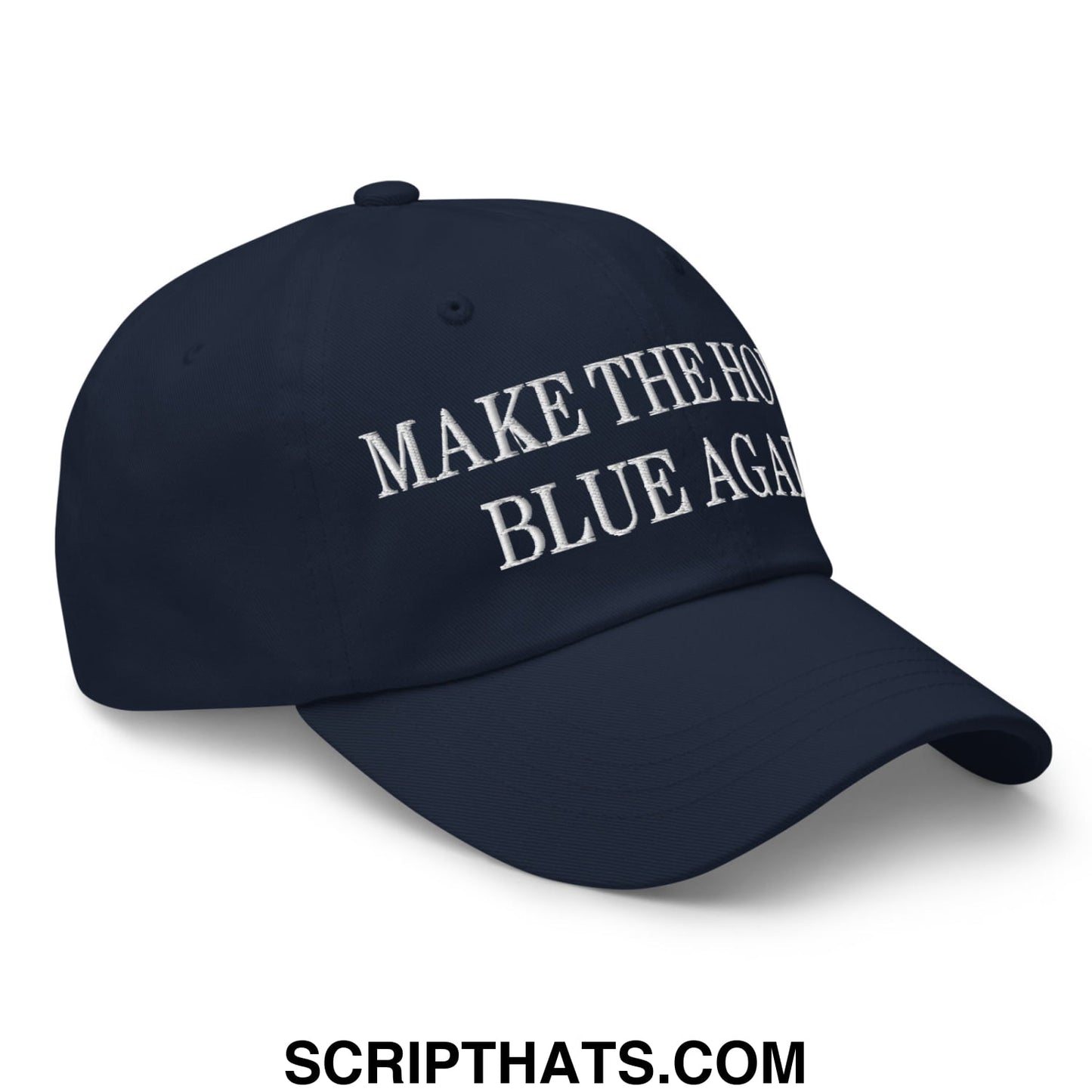 Make The House Blue Again Embroidered Unstructured Dad Hat Navy