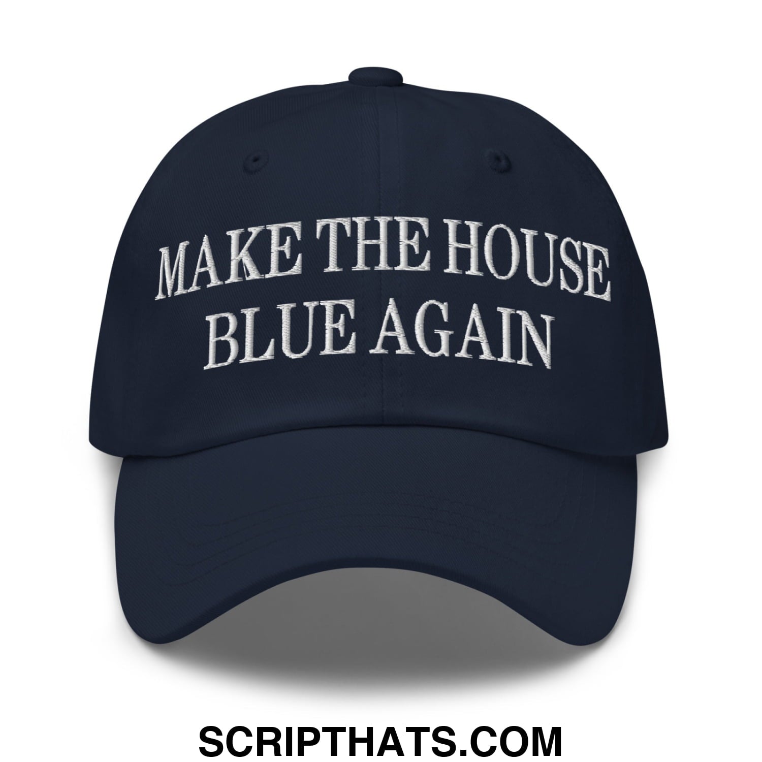 Make The House Blue Again Embroidered Unstructured Dad Hat Navy