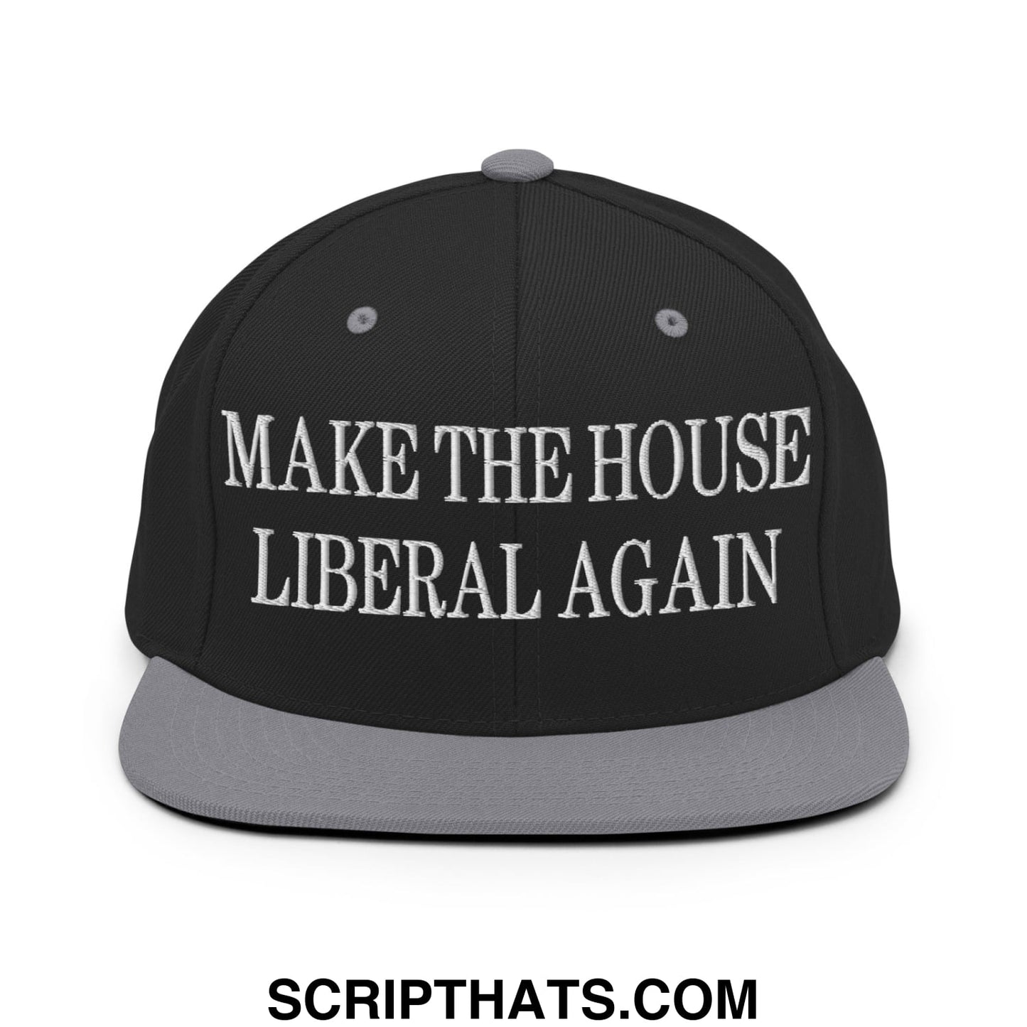 Make The House Liberal Again Embroidered Flat Bill Brim Snapback Hat Black Silver