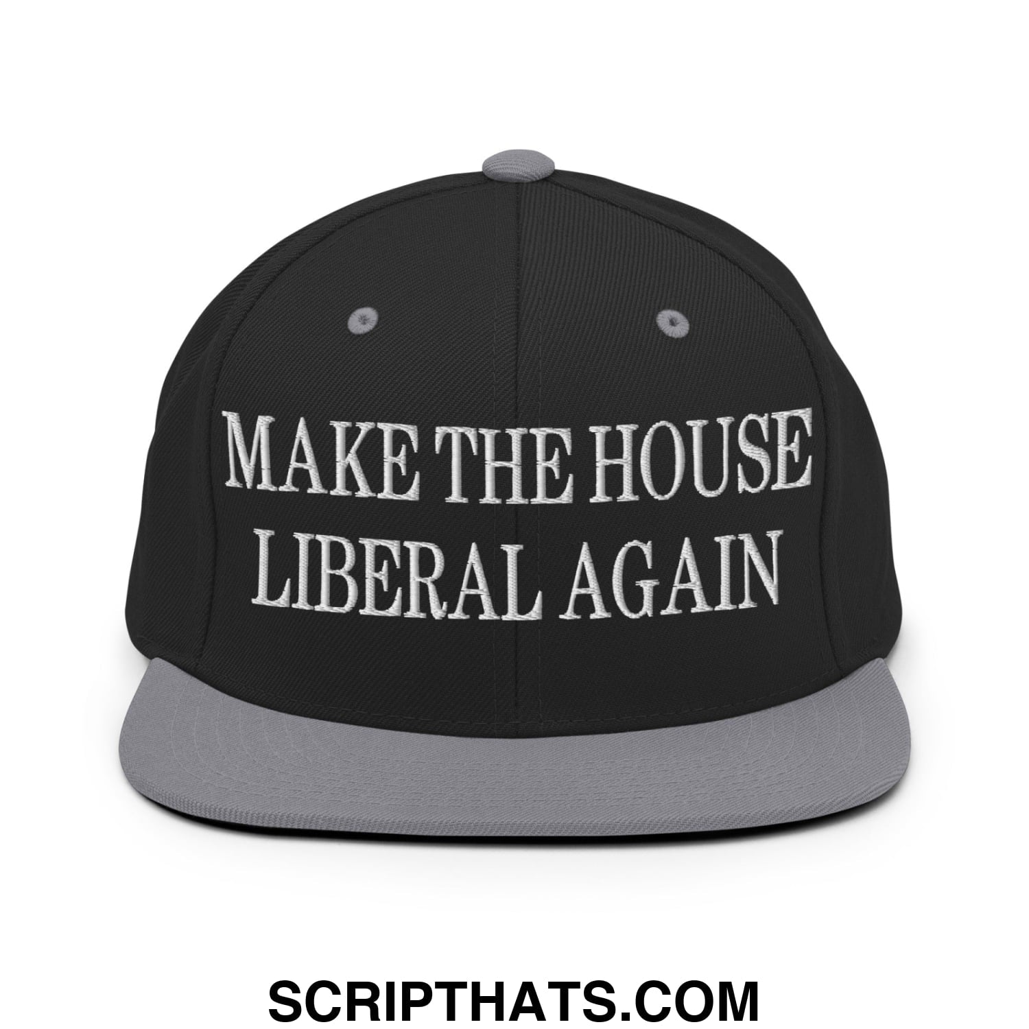 Make The House Liberal Again Embroidered Flat Bill Brim Snapback Hat Black Silver