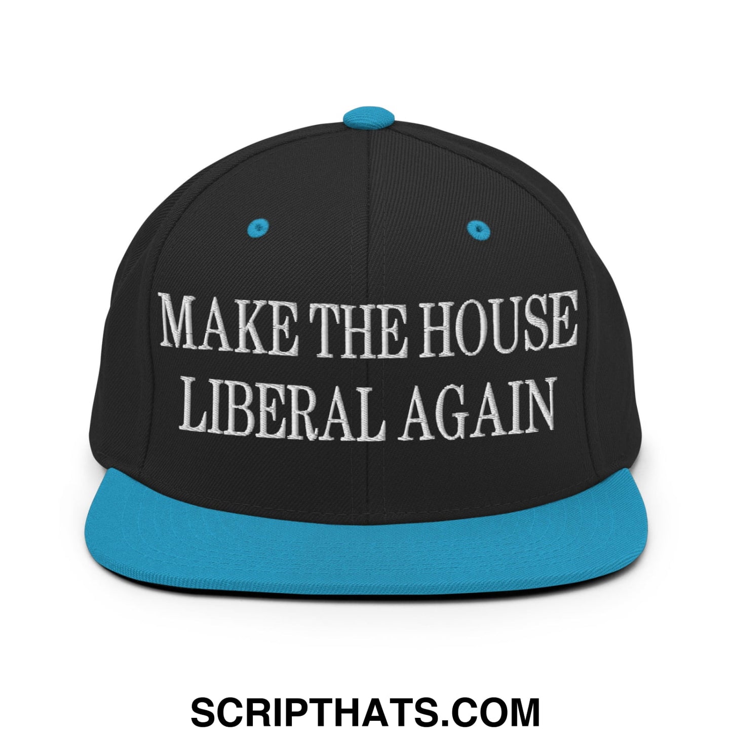 Make The House Liberal Again Embroidered Flat Bill Brim Snapback Hat Black Teal