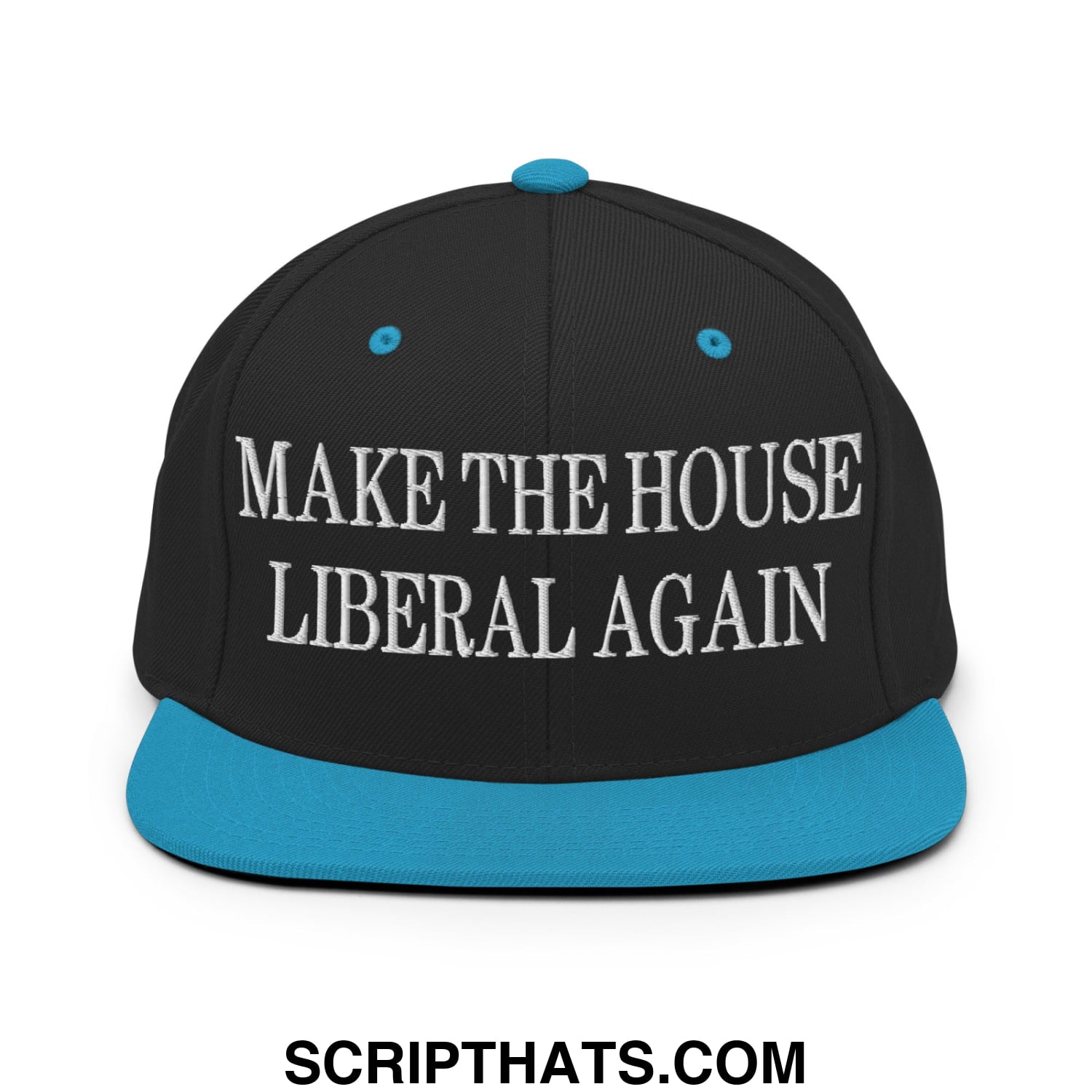 Make The House Liberal Again Embroidered Flat Bill Brim Snapback Hat Black Teal
