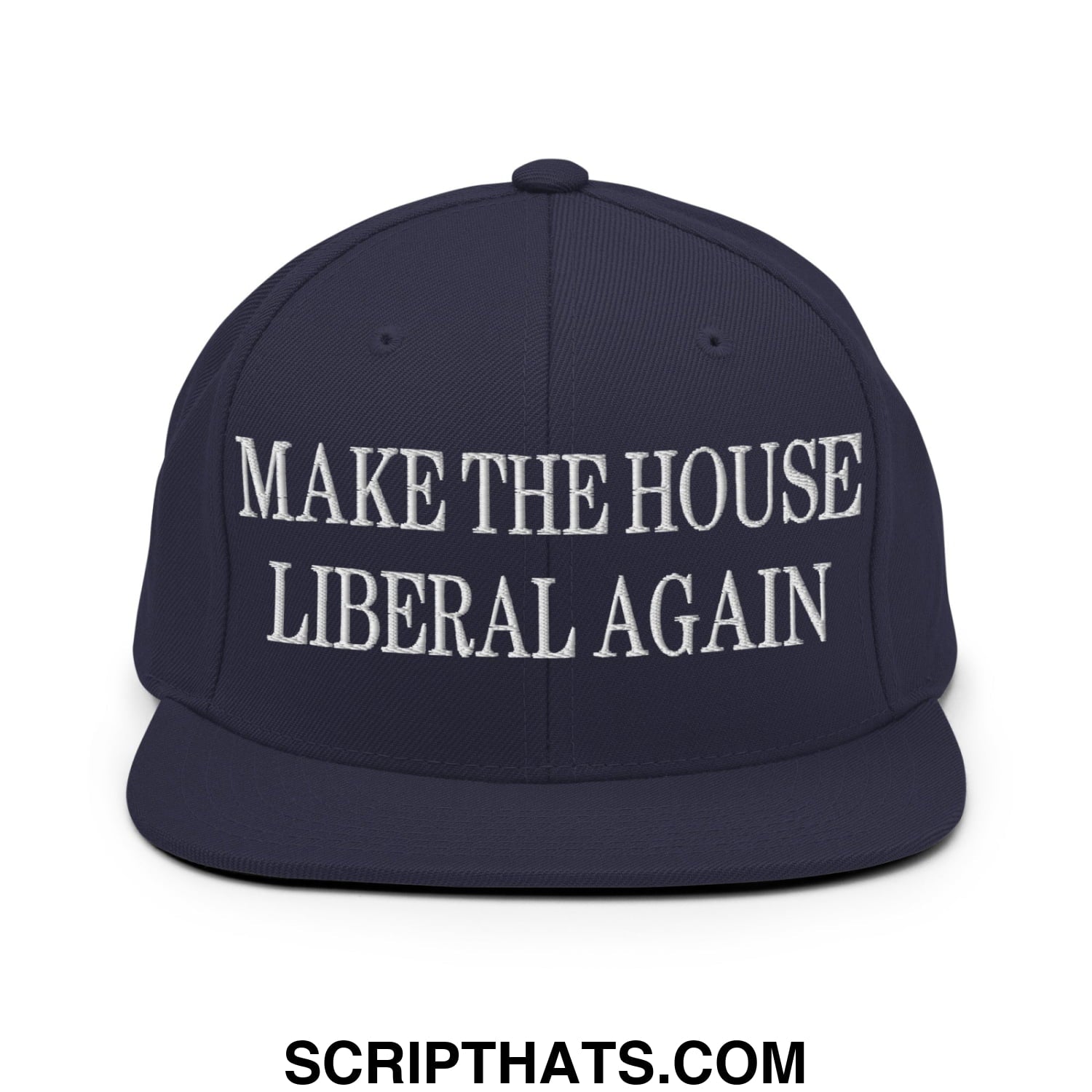 Make The House Liberal Again Embroidered Flat Bill Brim Snapback Hat Navy