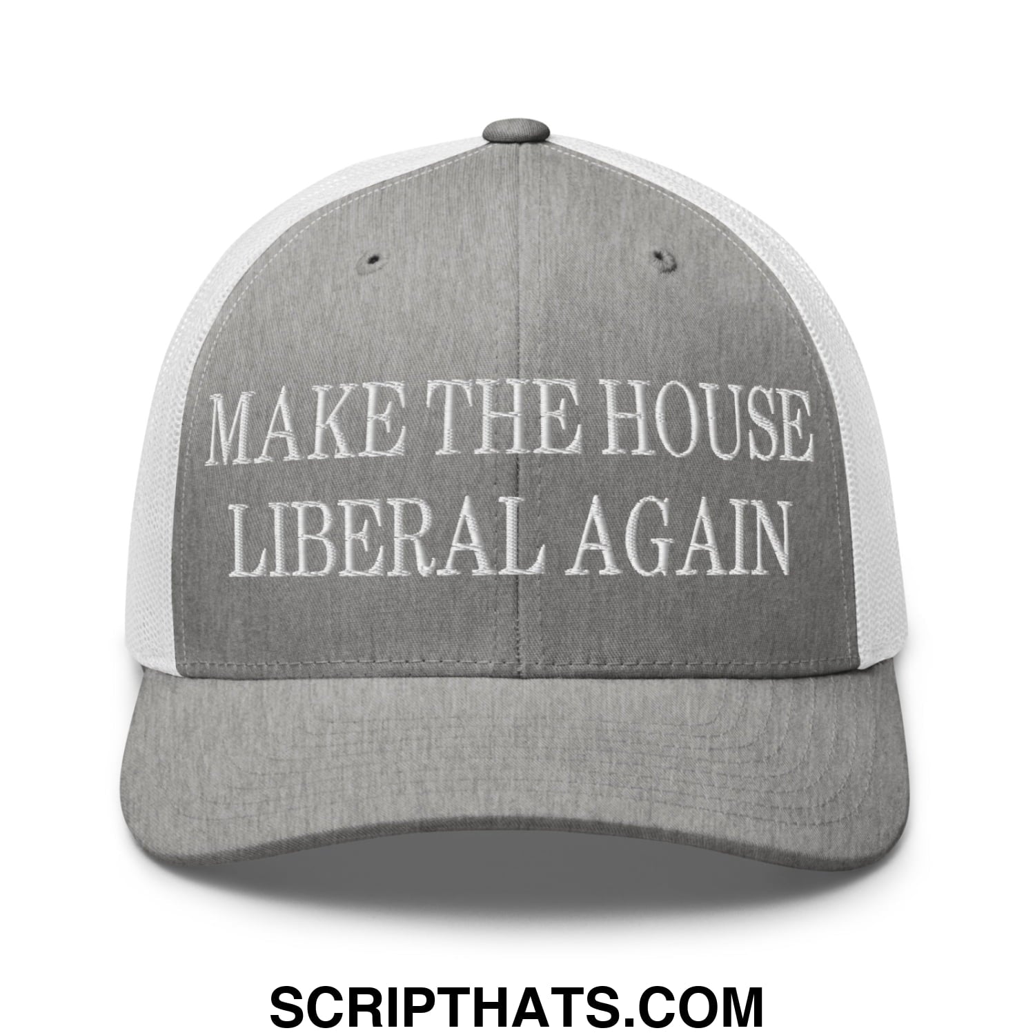 Make The House Liberal Again Embroidered Mesh Trucker Hat Heather Grey White