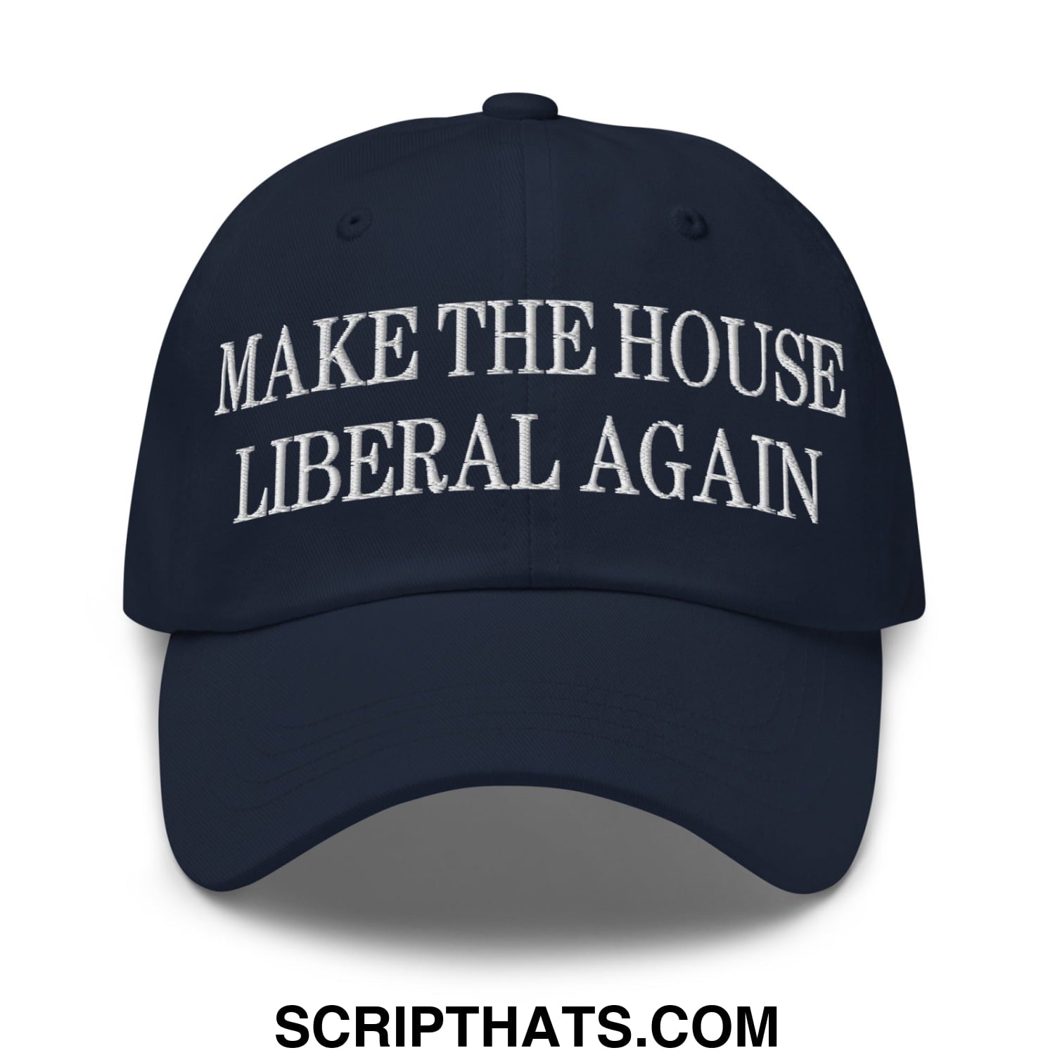 Make The House Liberal Again Embroidered Unstructured Dad Hat Navy