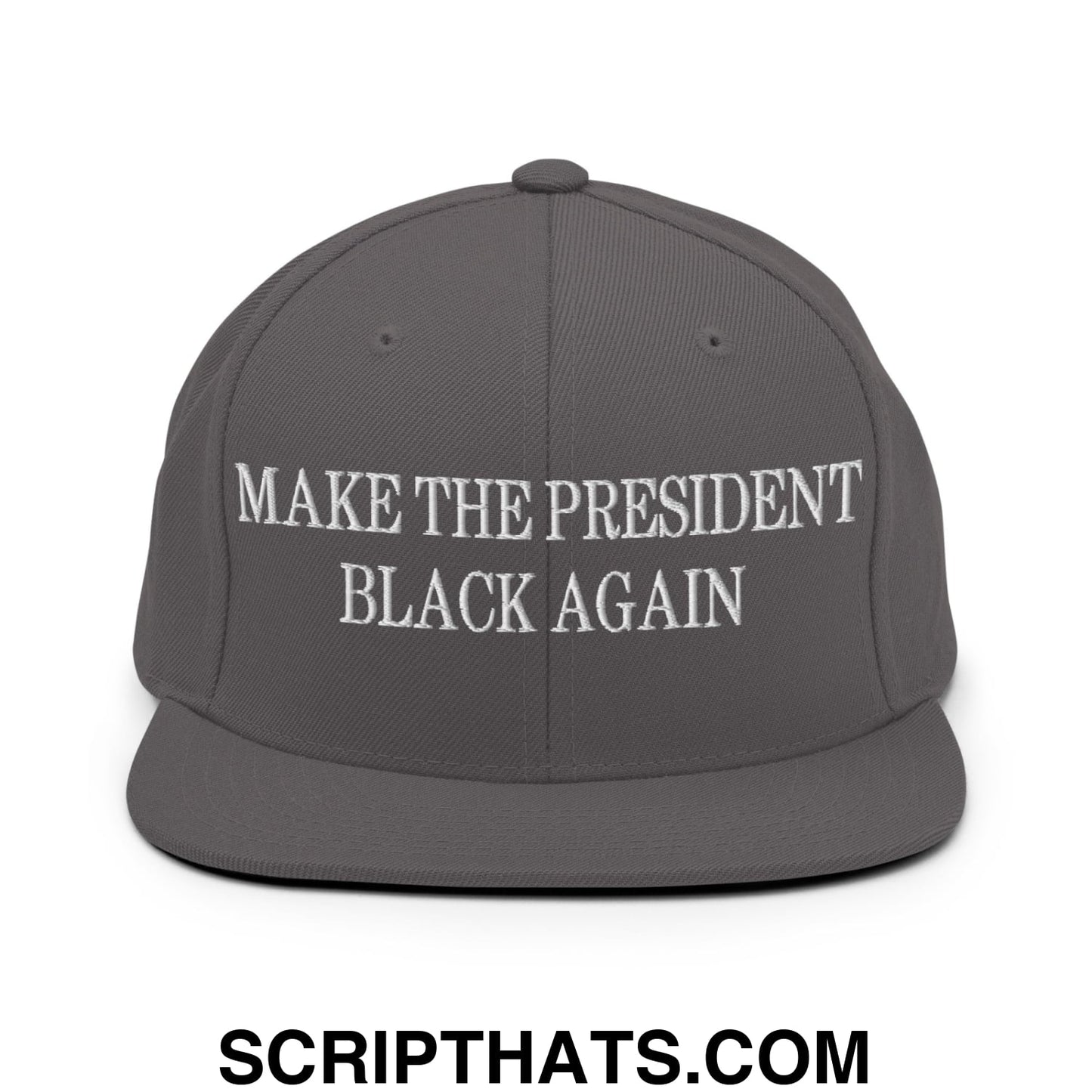 Make The President Black Again Embroidered Flat Bill Brim Snapback Hat Dark Grey